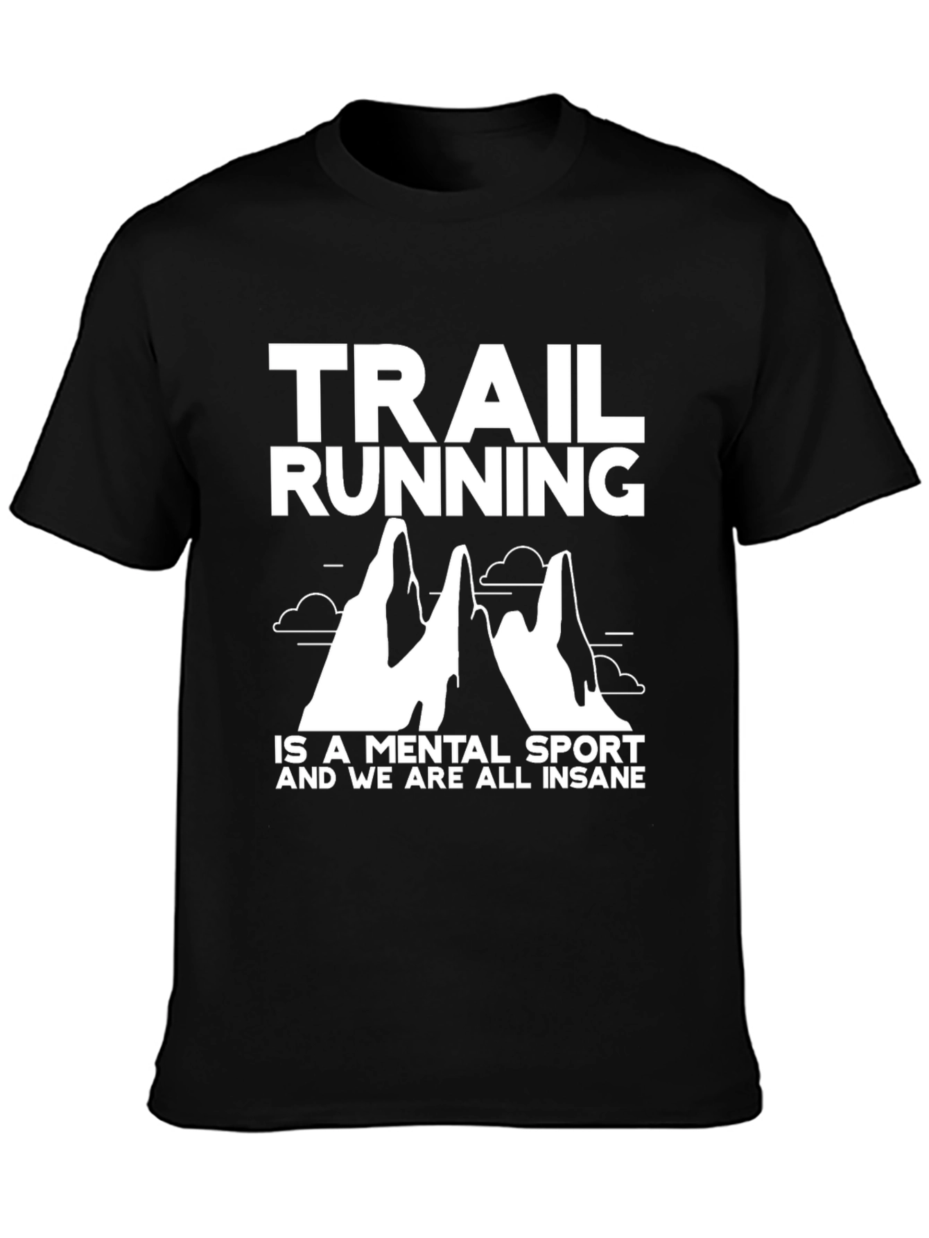 Trail Running is a Mental Sport T-Shirt