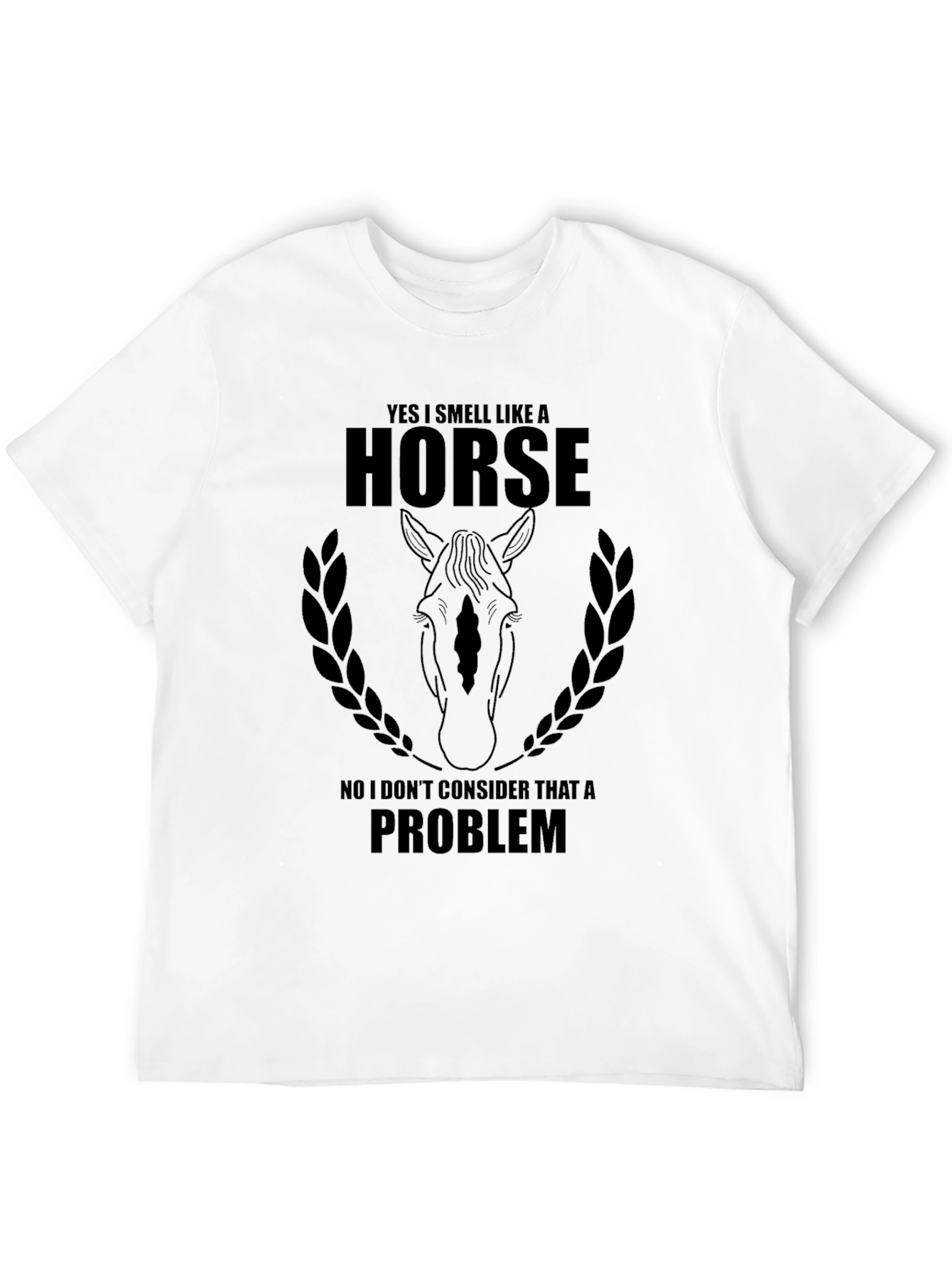 Yes I Smell Like A Horse T-Shirt