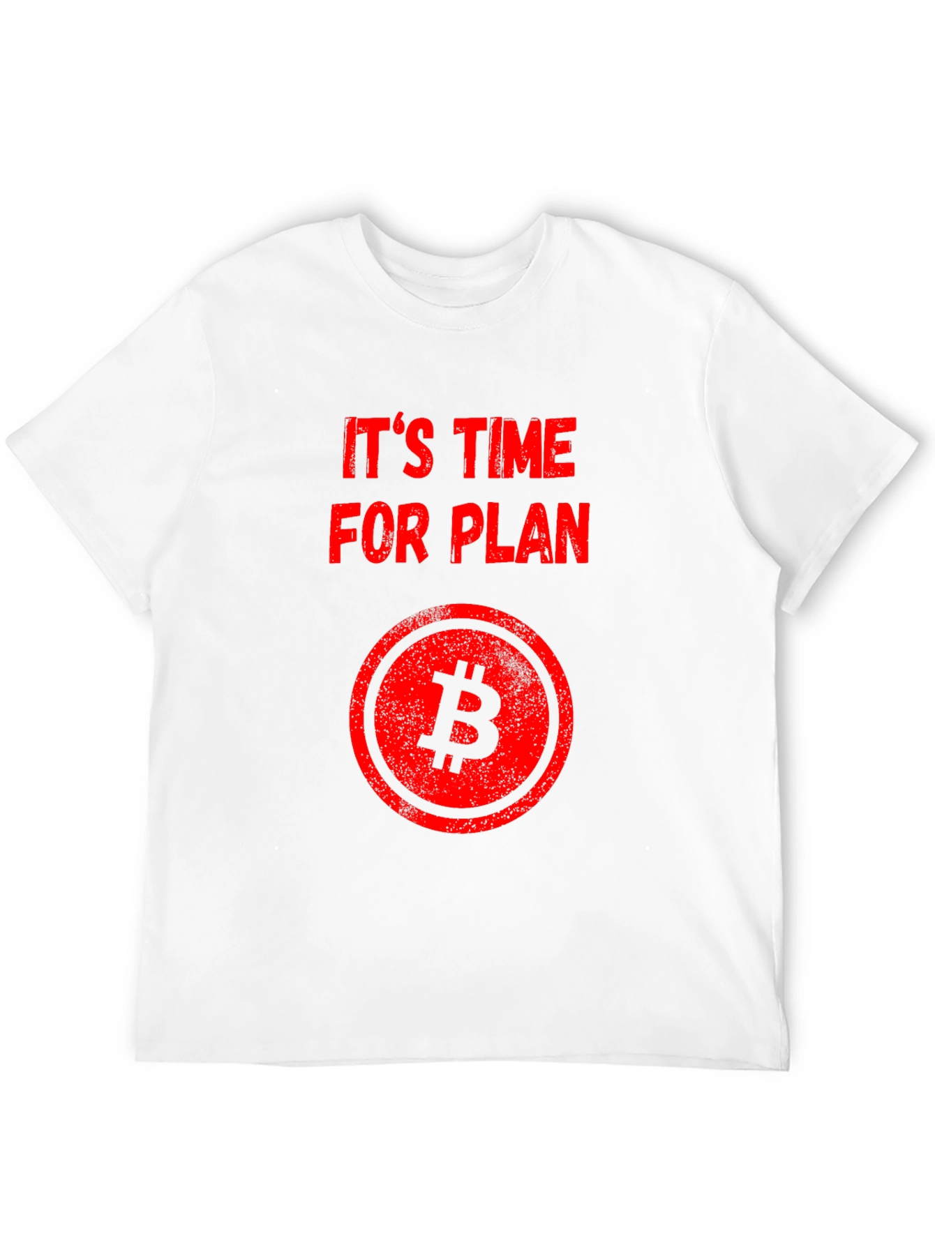 Its Time for Plan B Bitcoin Graphic Tee