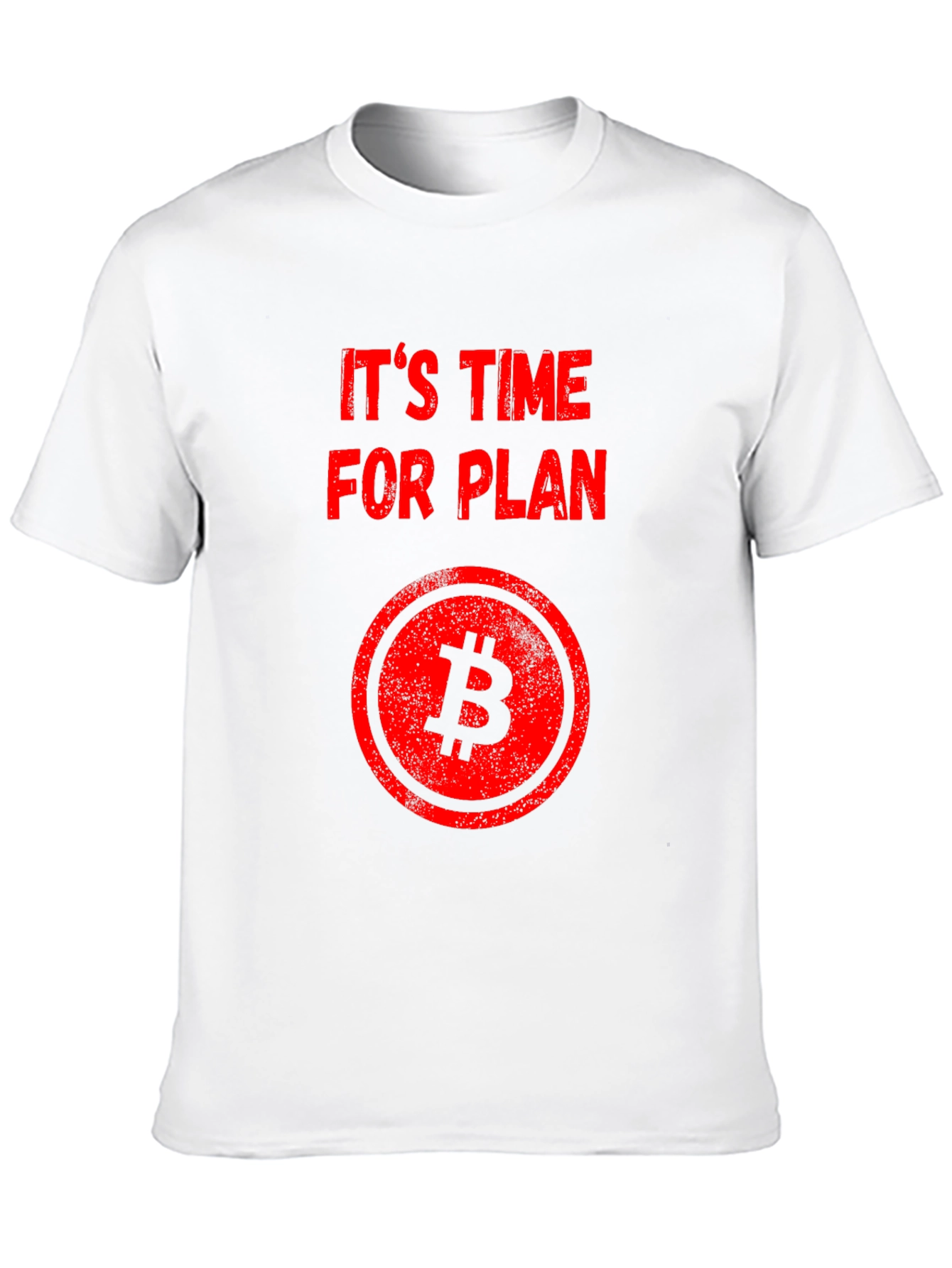 Its Time for Plan B Bitcoin Graphic Tee