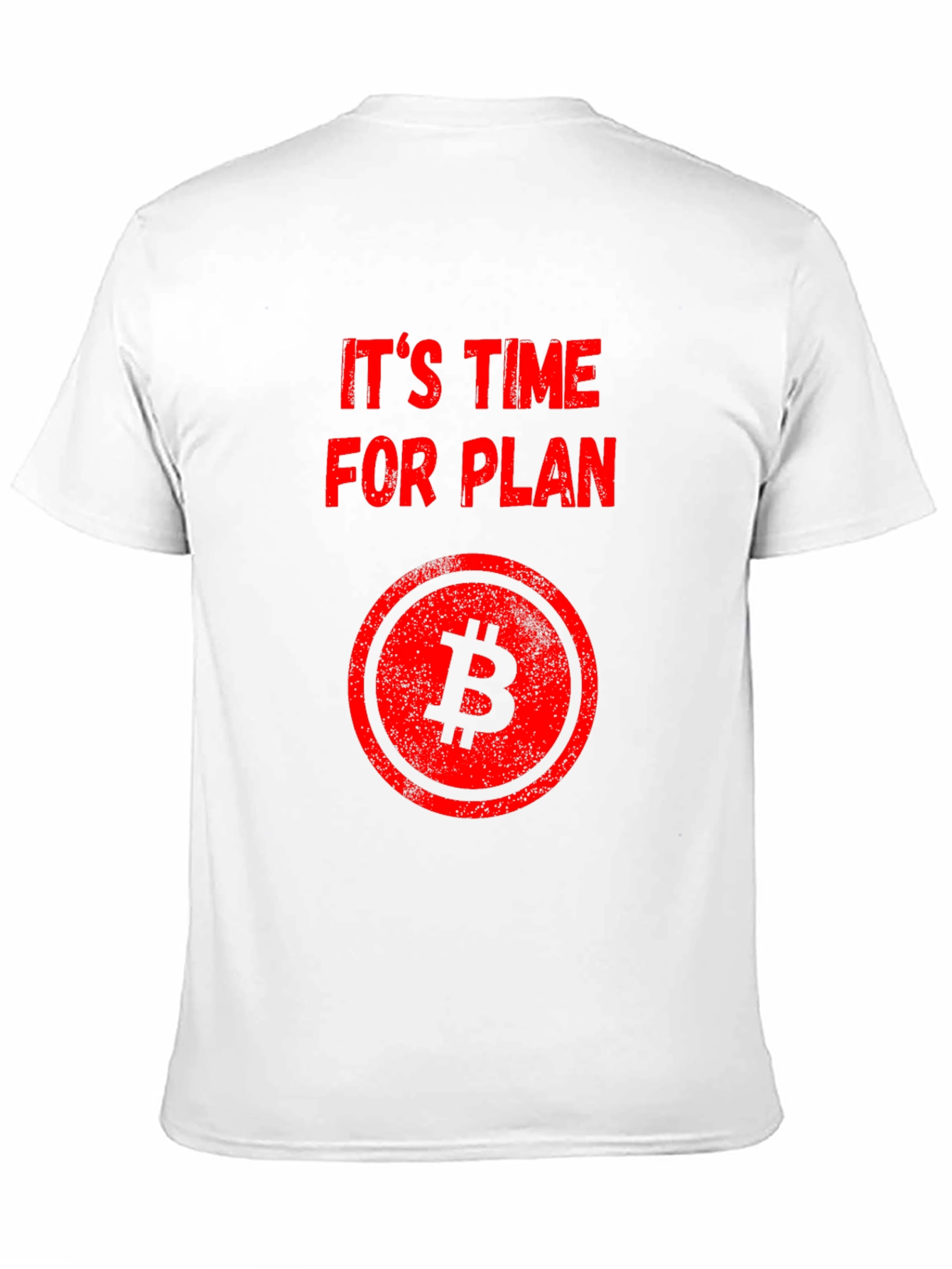 Its Time for Plan B Bitcoin Graphic Tee