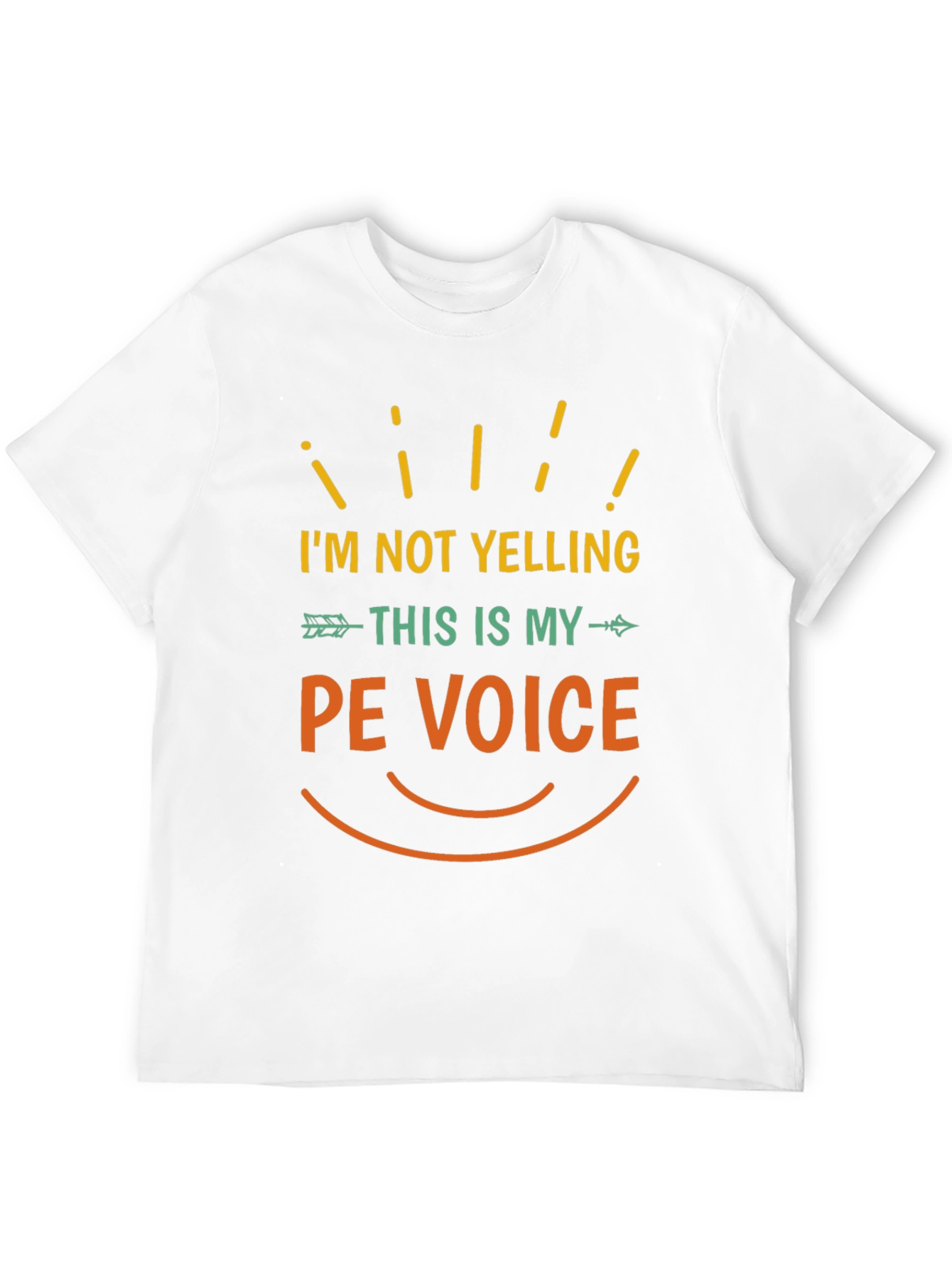Im Not Yelling This Is My PE Voice T-Shirt