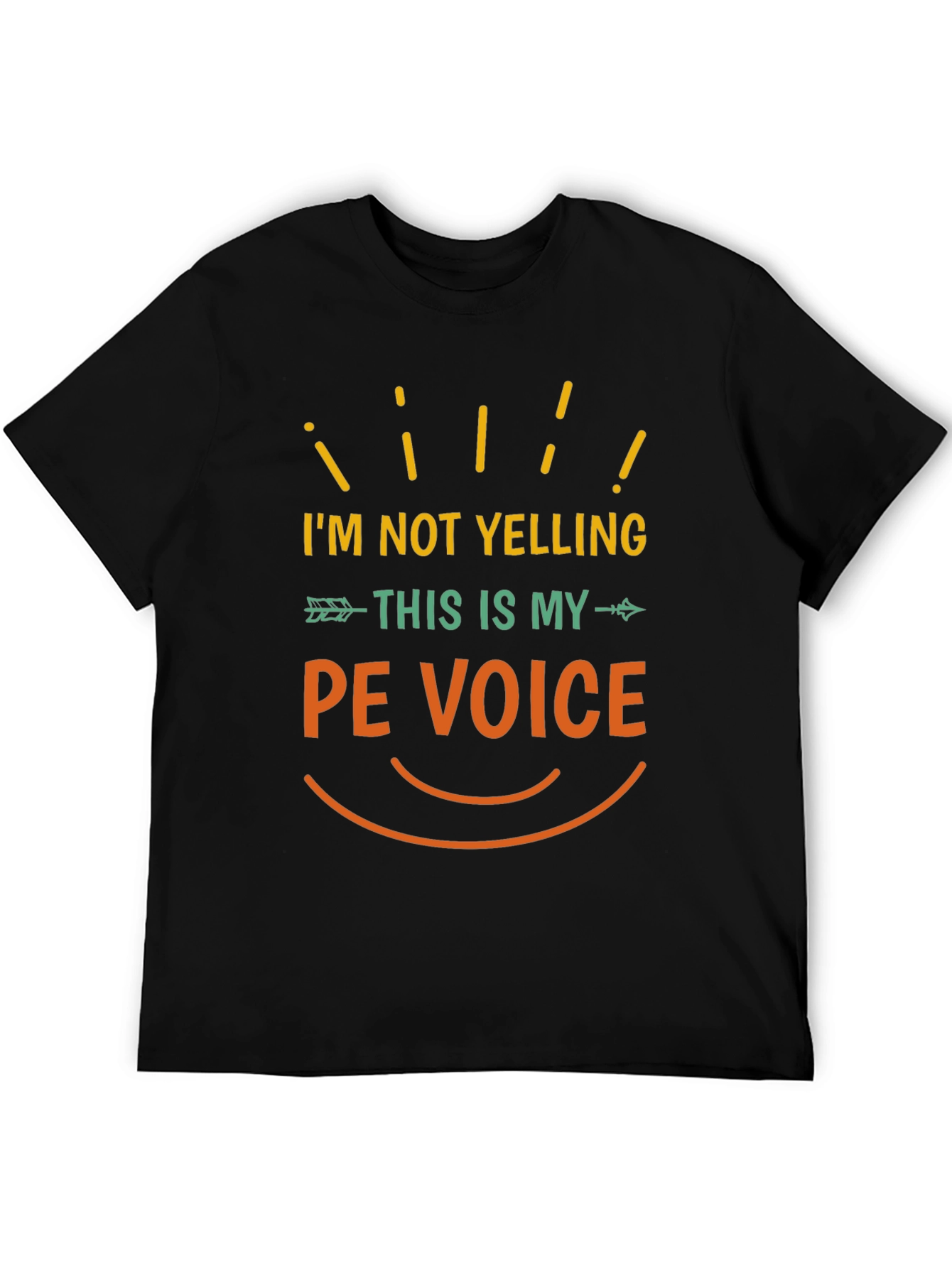 Im Not Yelling This Is My PE Voice T-Shirt