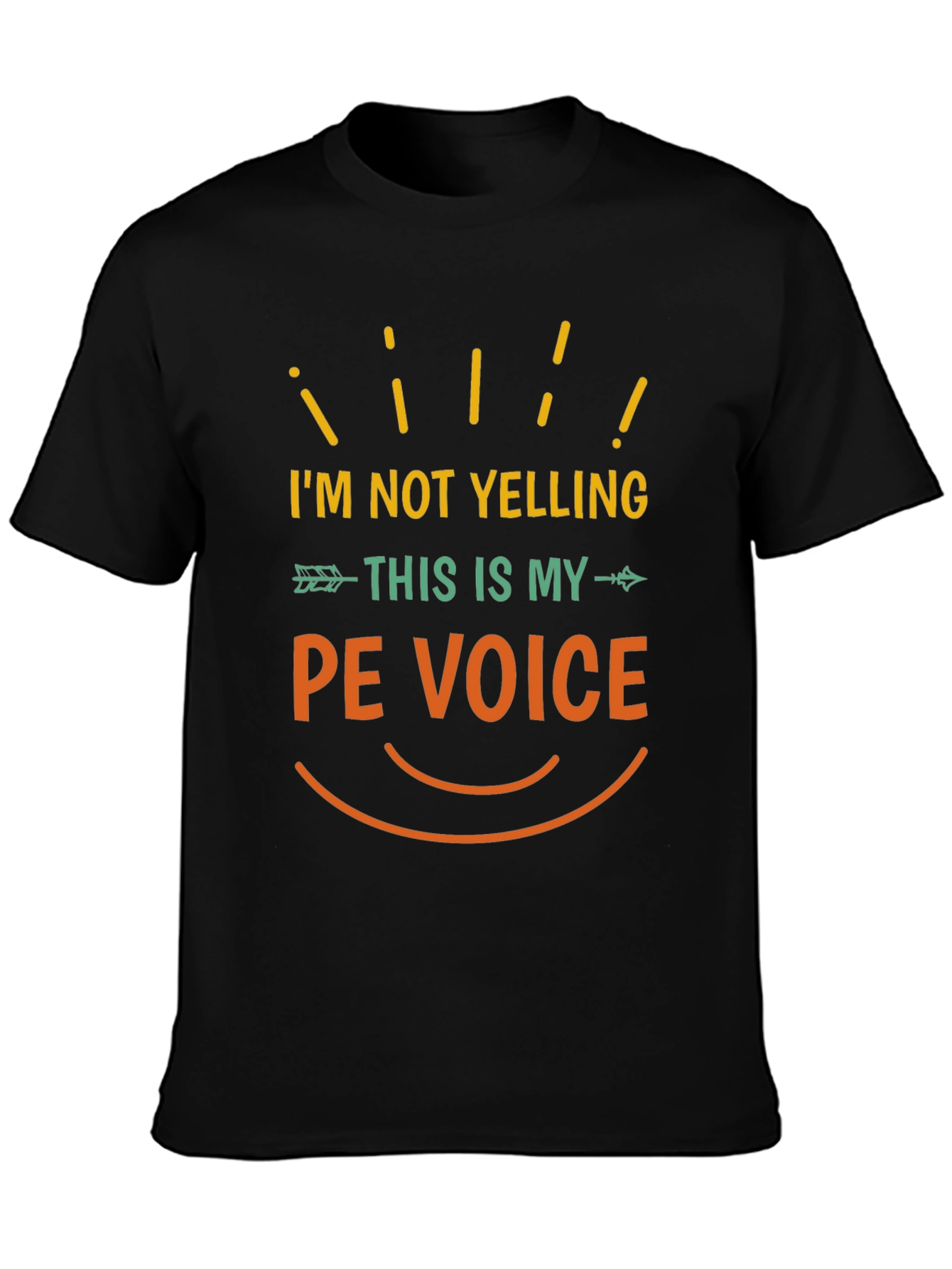 Im Not Yelling This Is My PE Voice T-Shirt