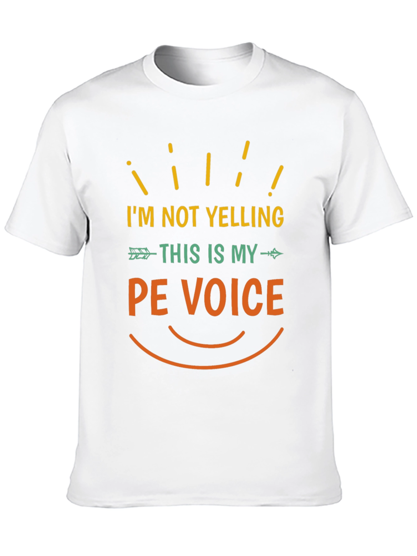 Im Not Yelling This Is My PE Voice T-Shirt