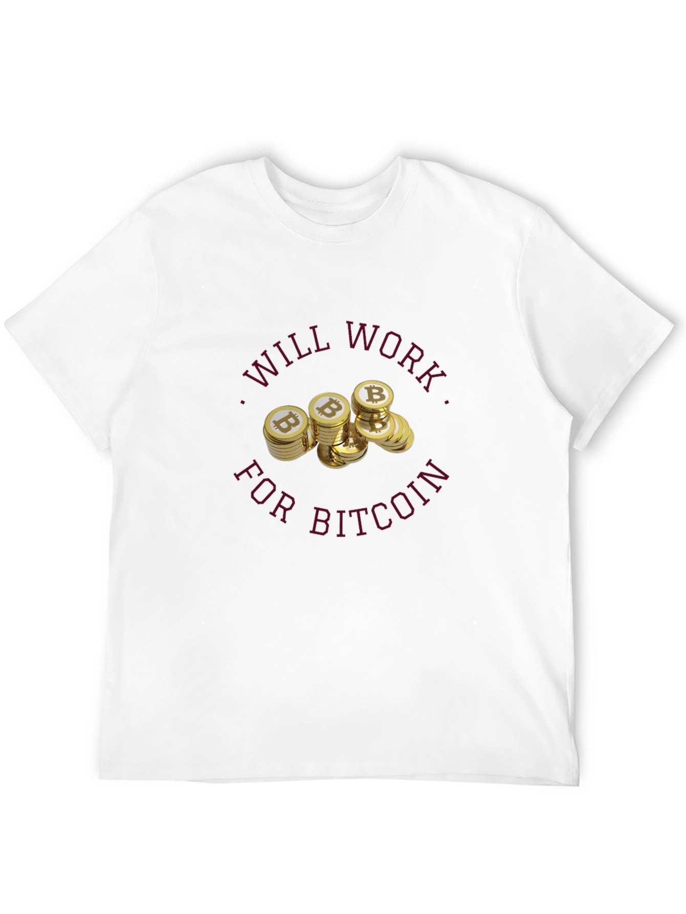 Will Work For Bitcoin T-Shirt