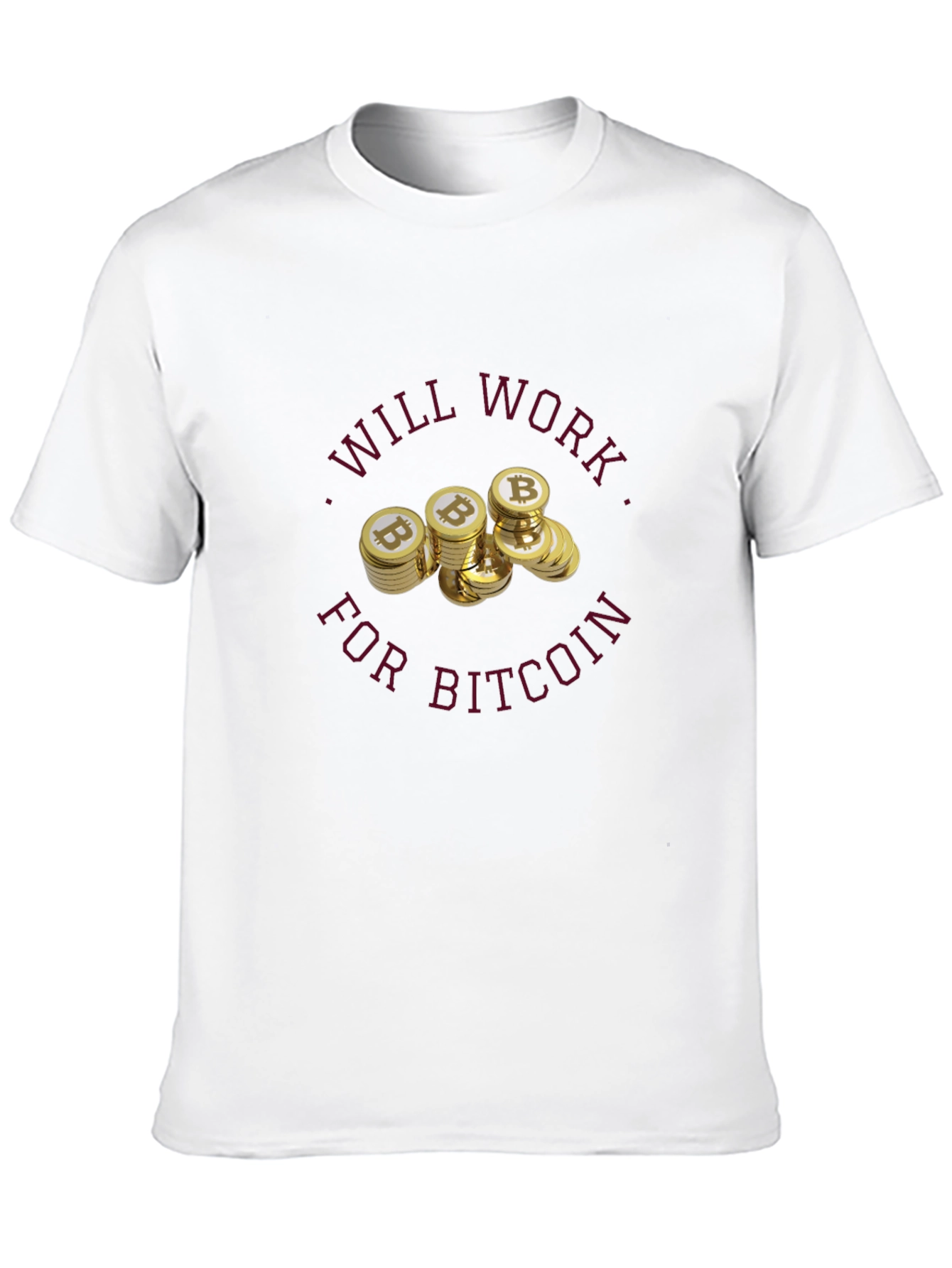Will Work For Bitcoin T-Shirt