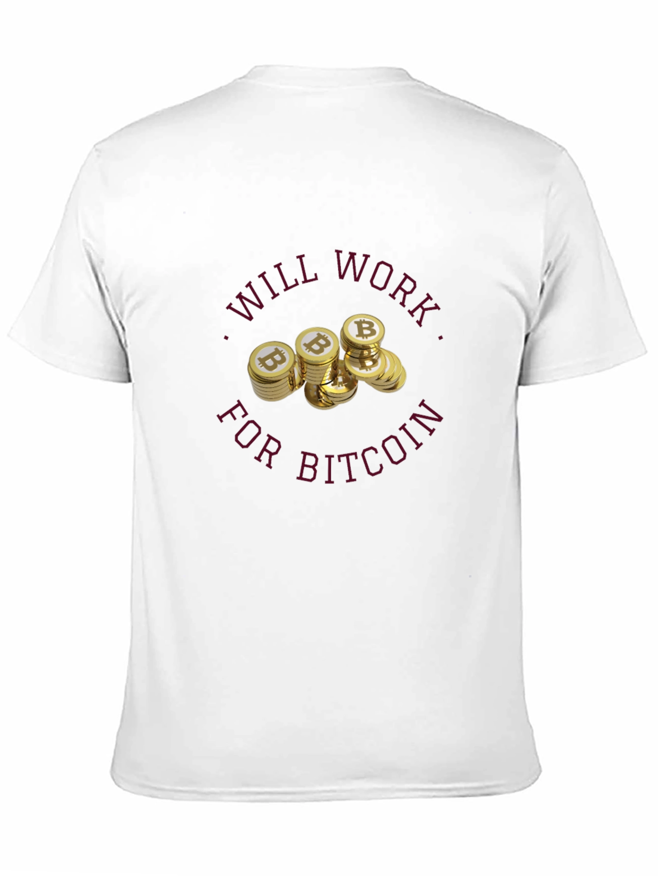 Will Work For Bitcoin T-Shirt