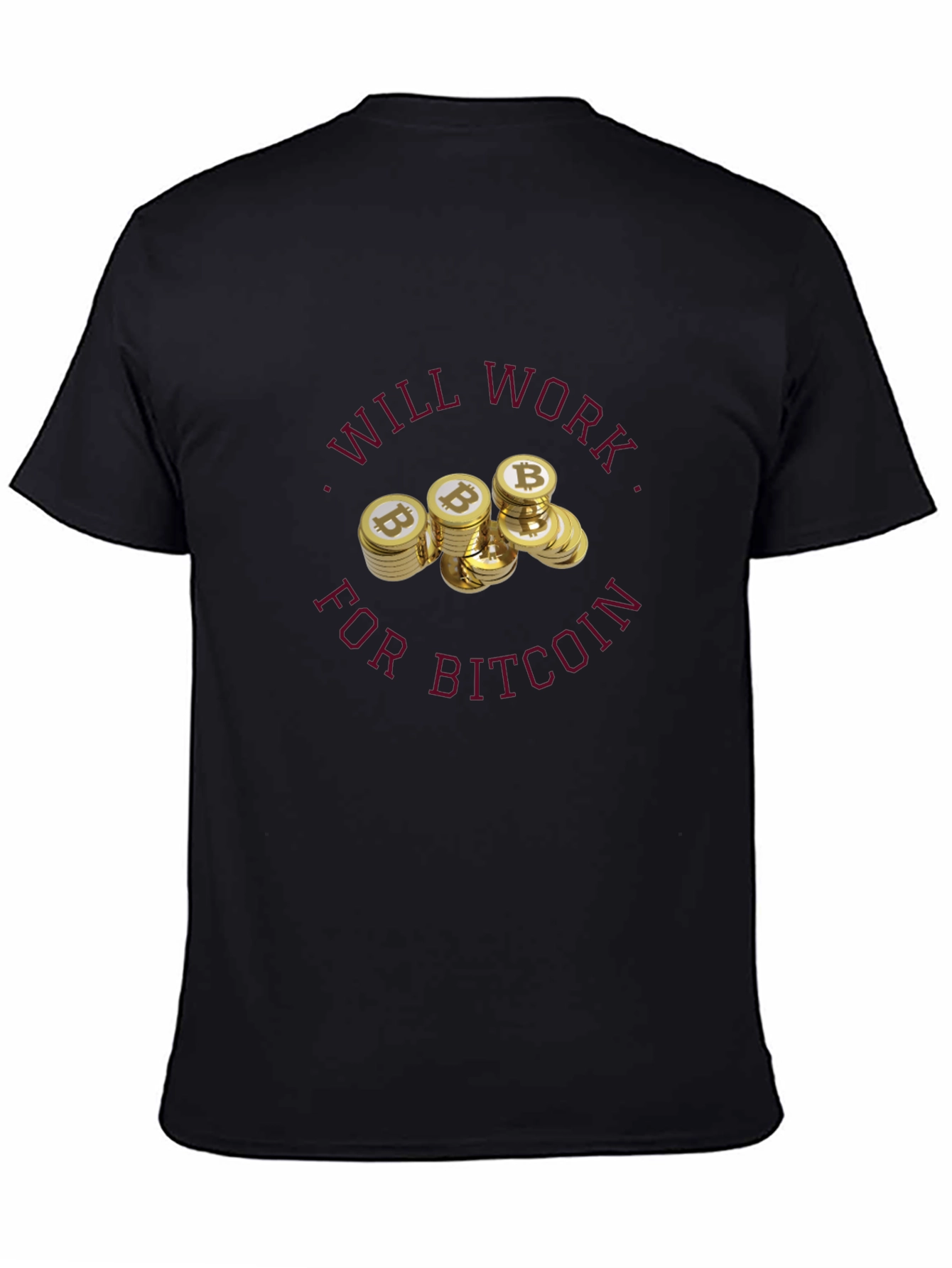 Will Work For Bitcoin T-Shirt