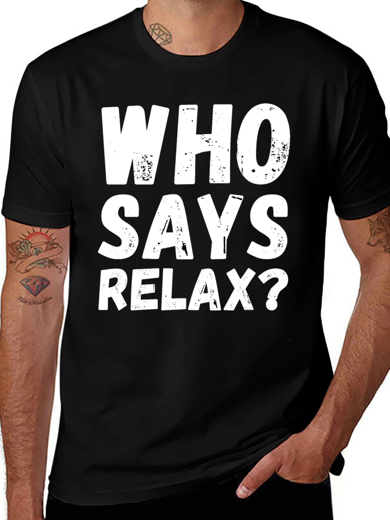 Who Says Relax? Graphic T-Shirt