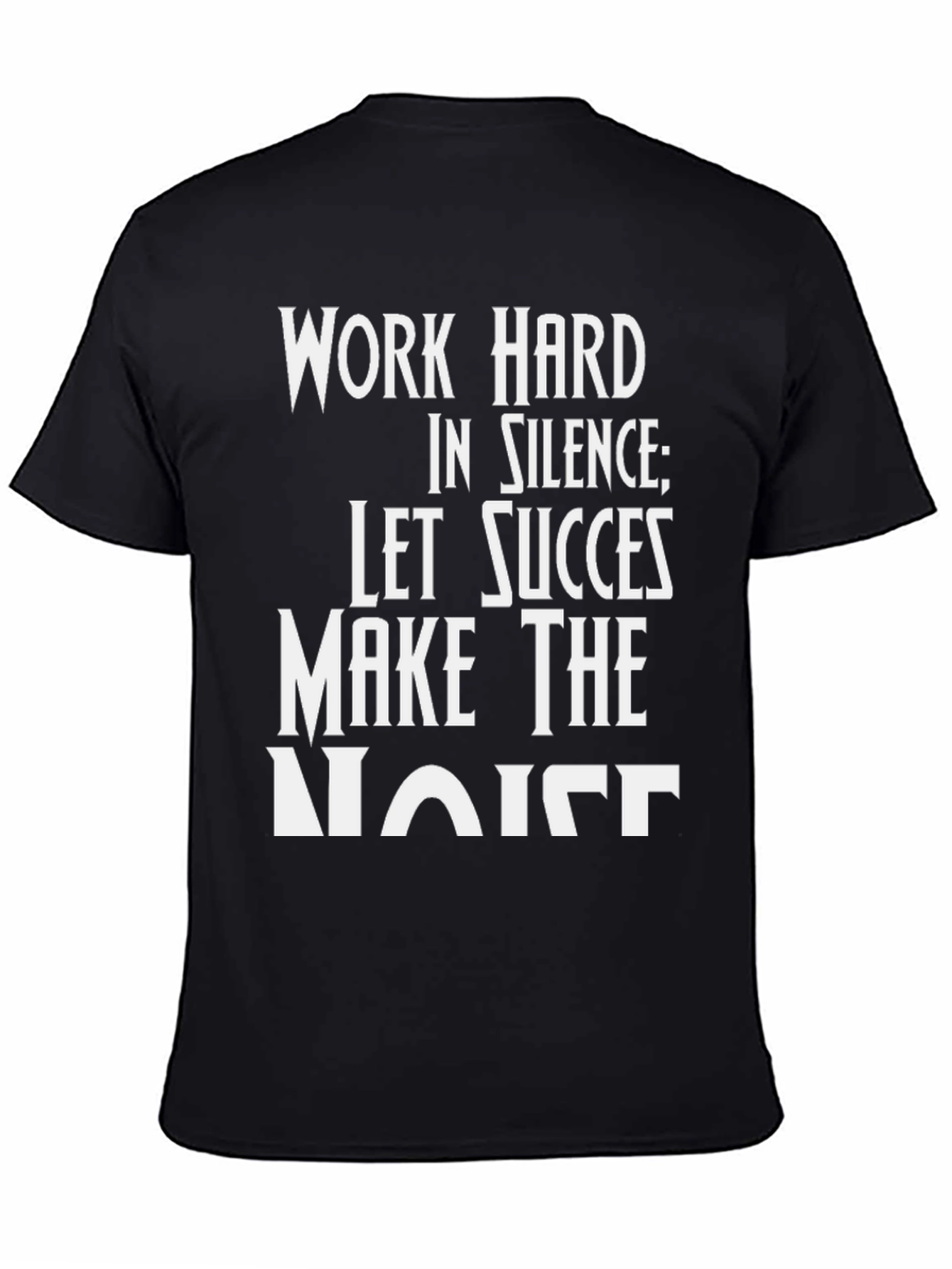 Motivational Work Hard Black T-Shirt