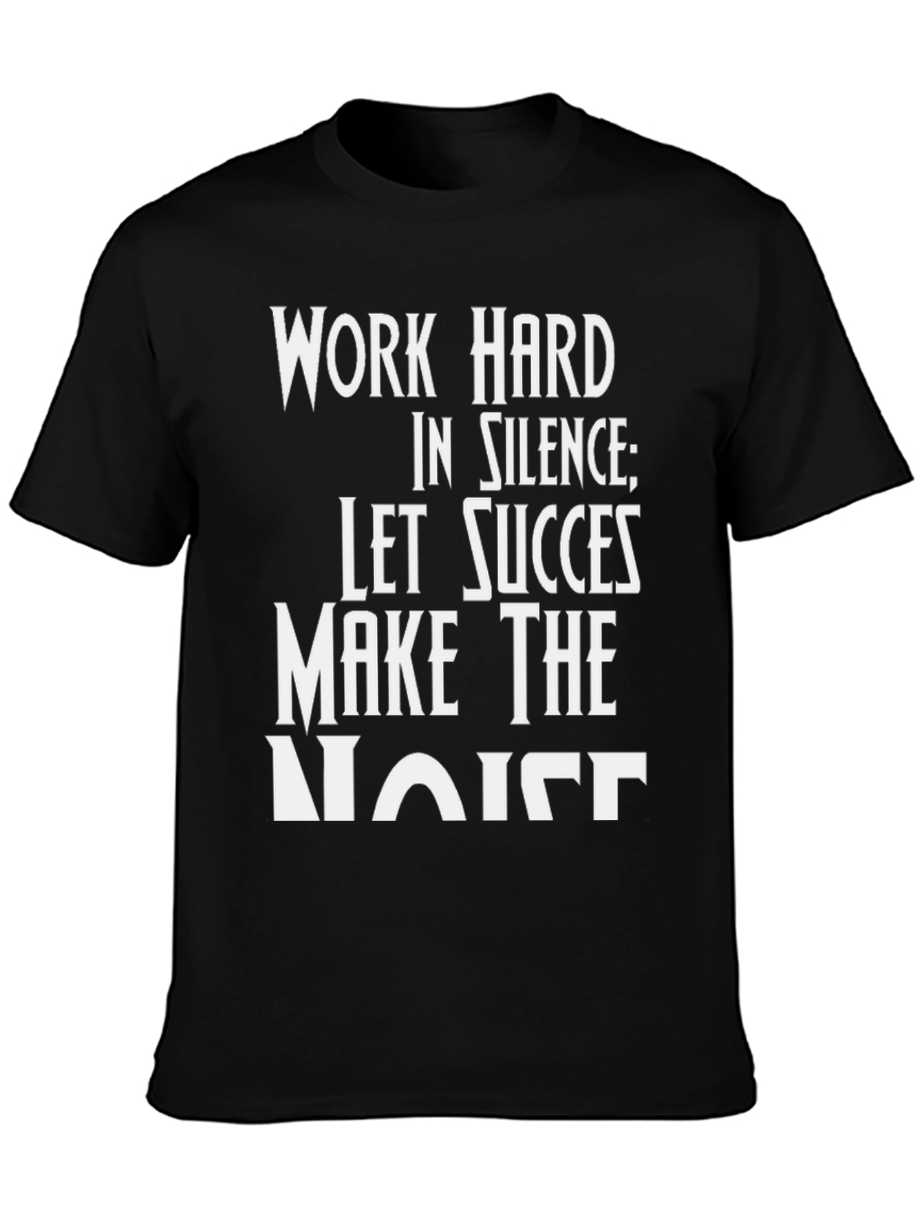 Motivational Work Hard Black T-Shirt