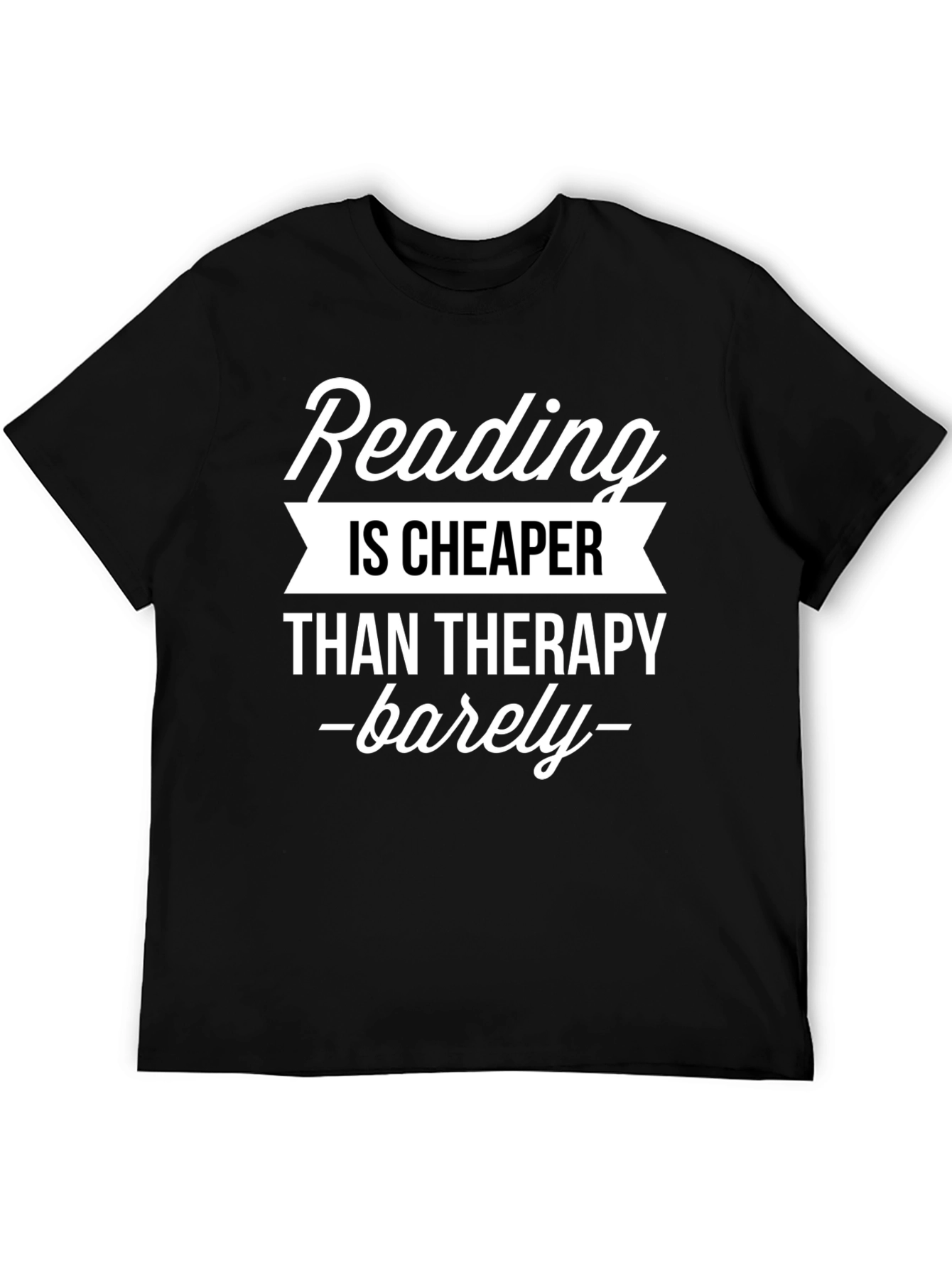 Reading is Cheaper Than Therapy Black T-Shirt