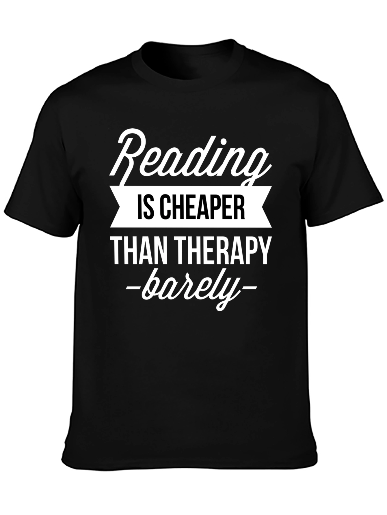 Reading is Cheaper Than Therapy Black T-Shirt