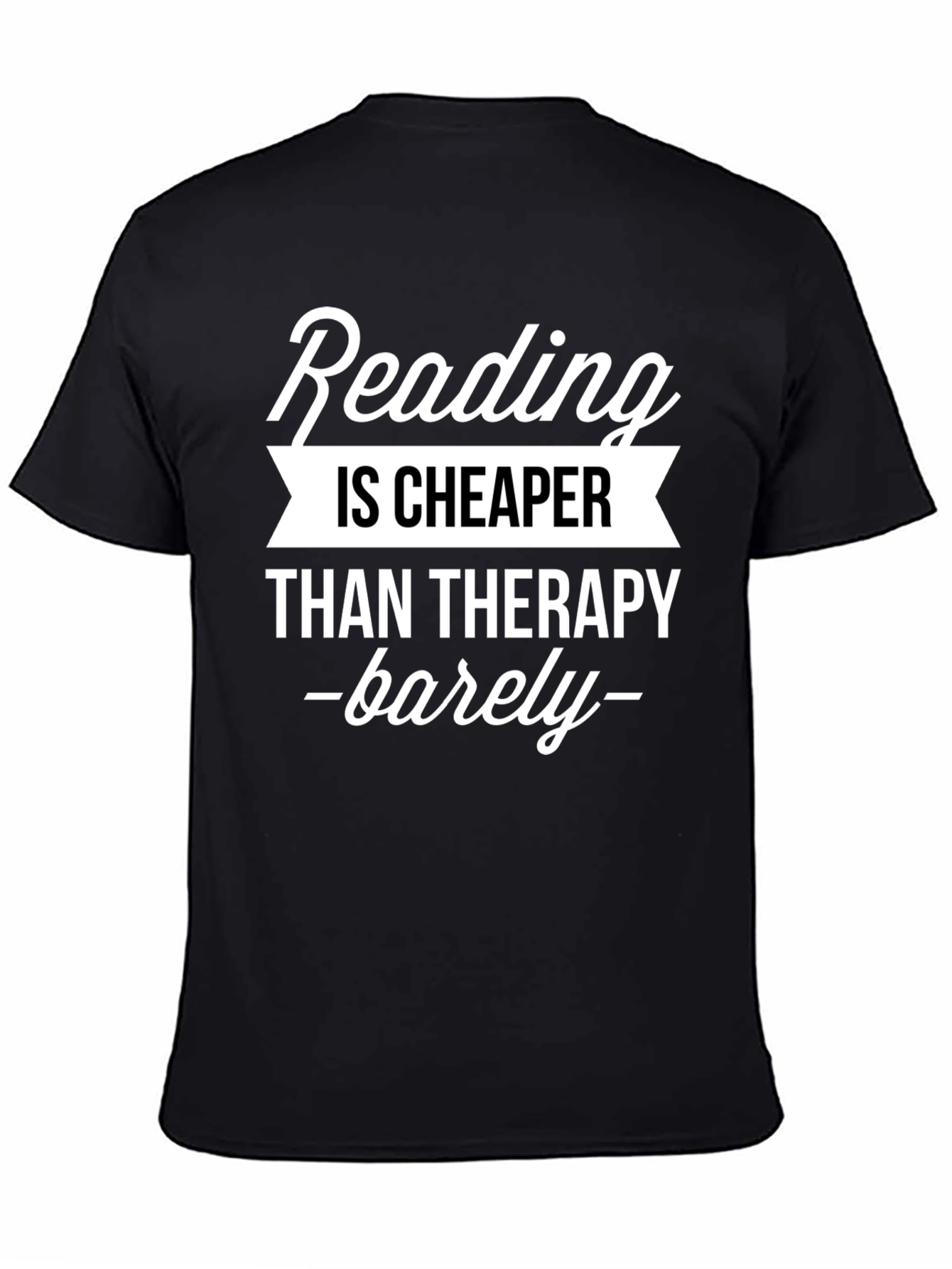 Reading is Cheaper Than Therapy Black T-Shirt