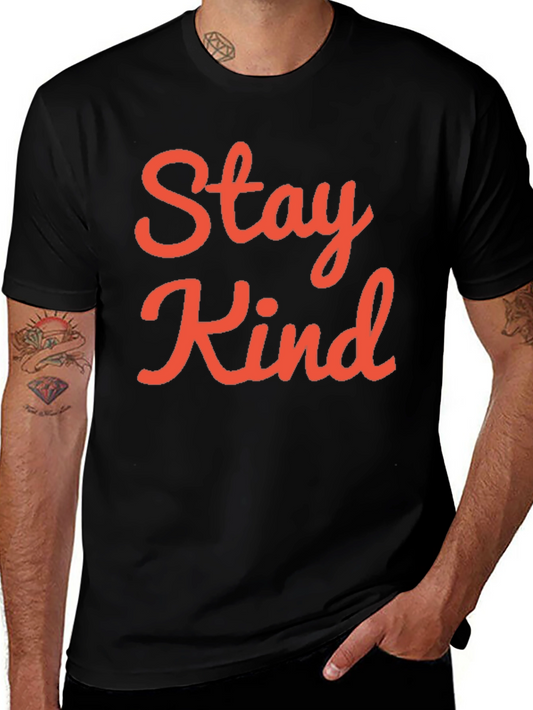 Stay Kind T-Shirt - Positive Message Tee