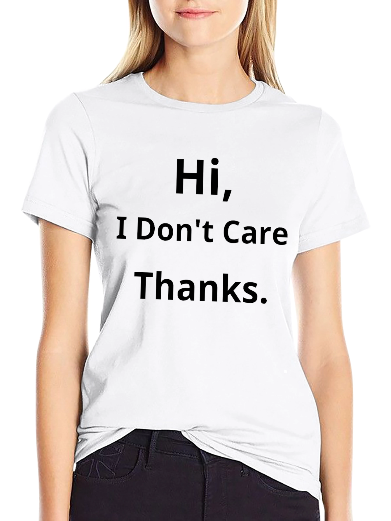 Humorous Hi I Dont Care Thanks Black T-Shirt