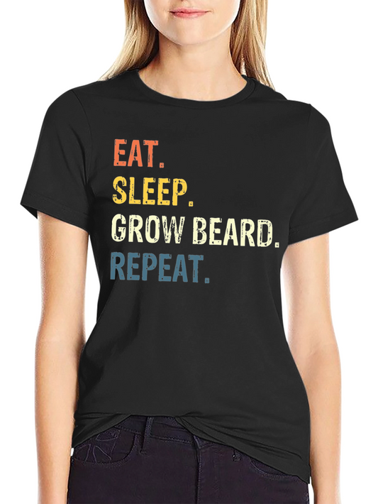 Eat Sleep Grow Beard Repeat Graphic T-Shirt
