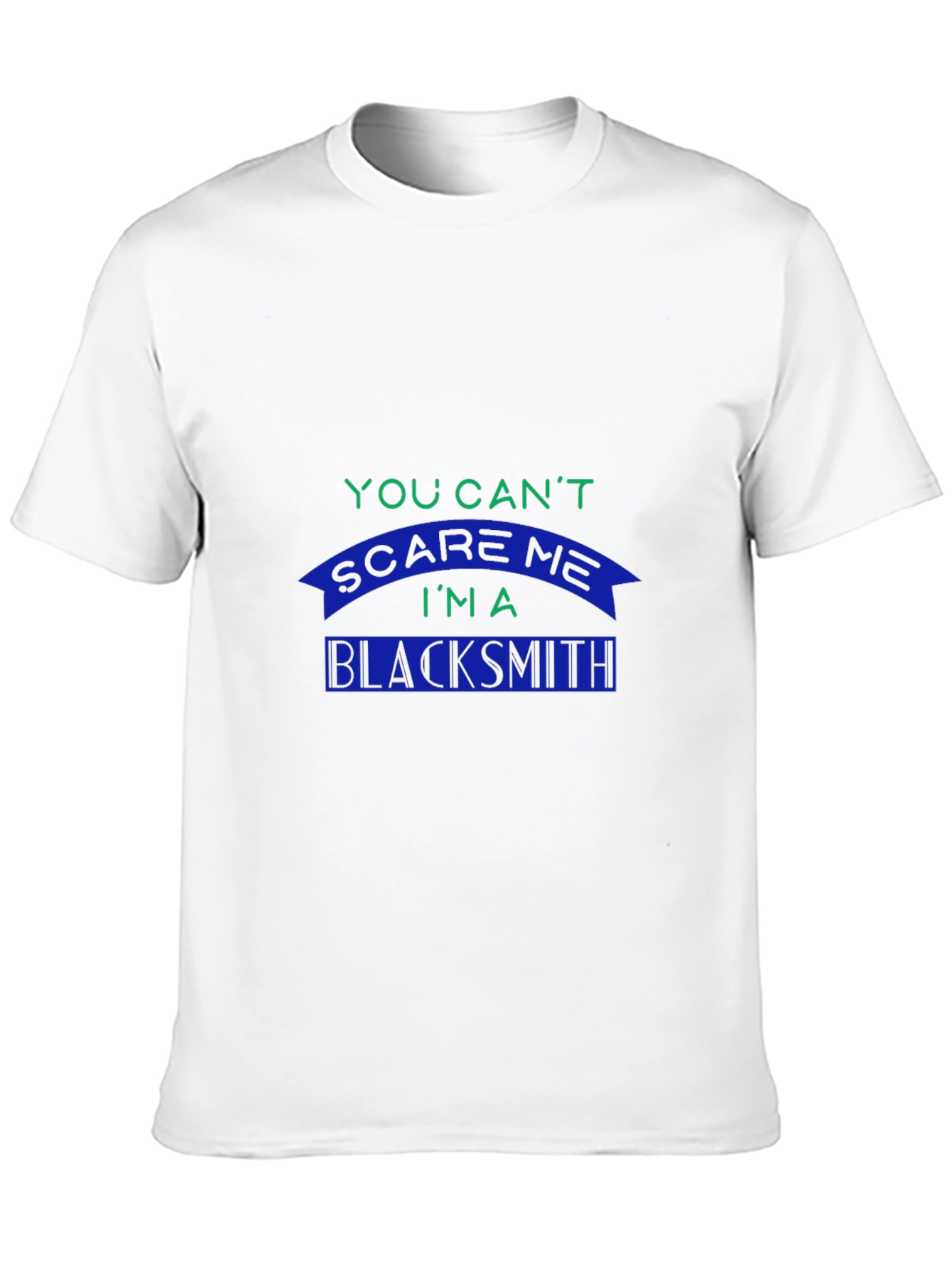 Blacksmith T-Shirt: You Cant Scare Me