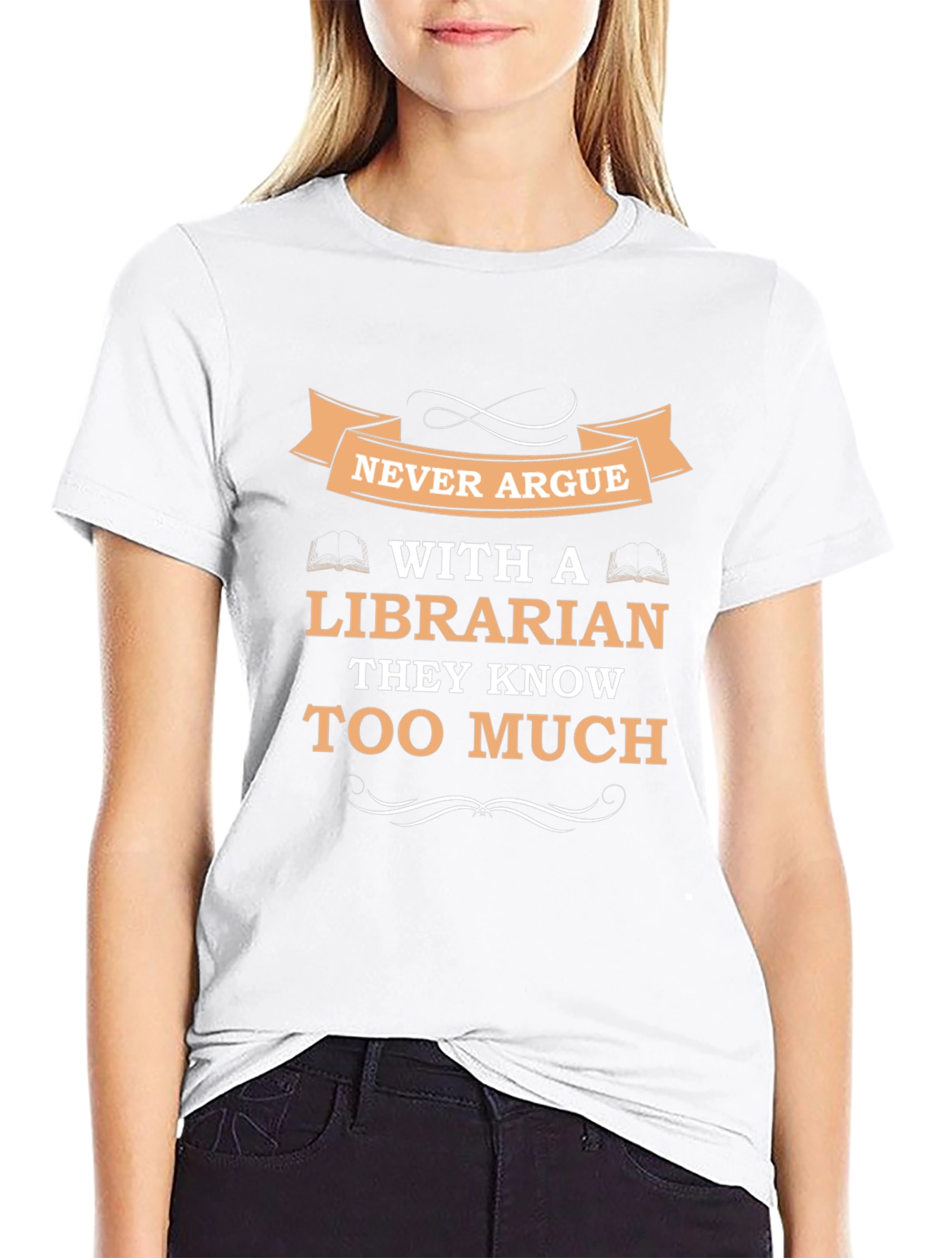 Never Argue With a Librarian T-Shirt