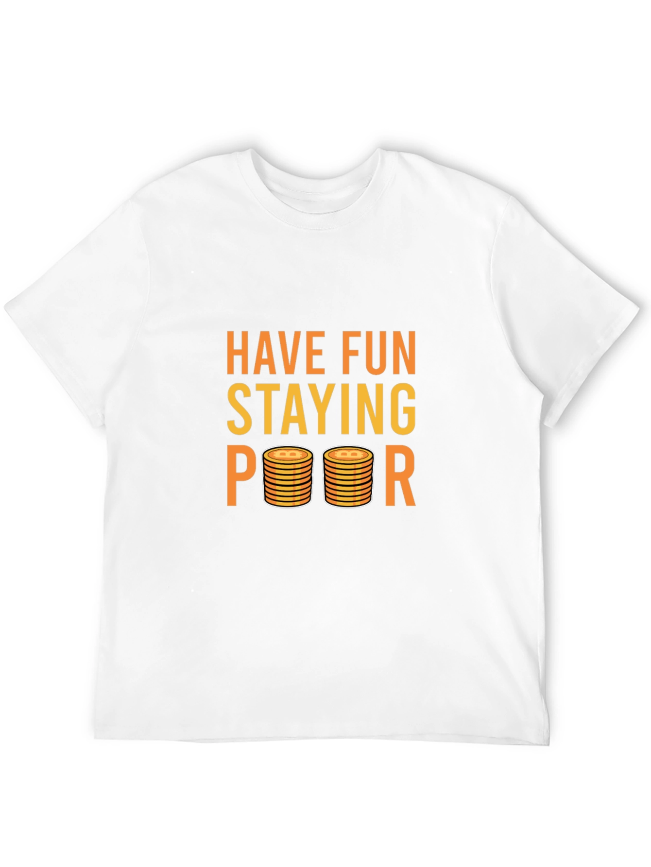 Have Fun Staying Poor Graphic Tee