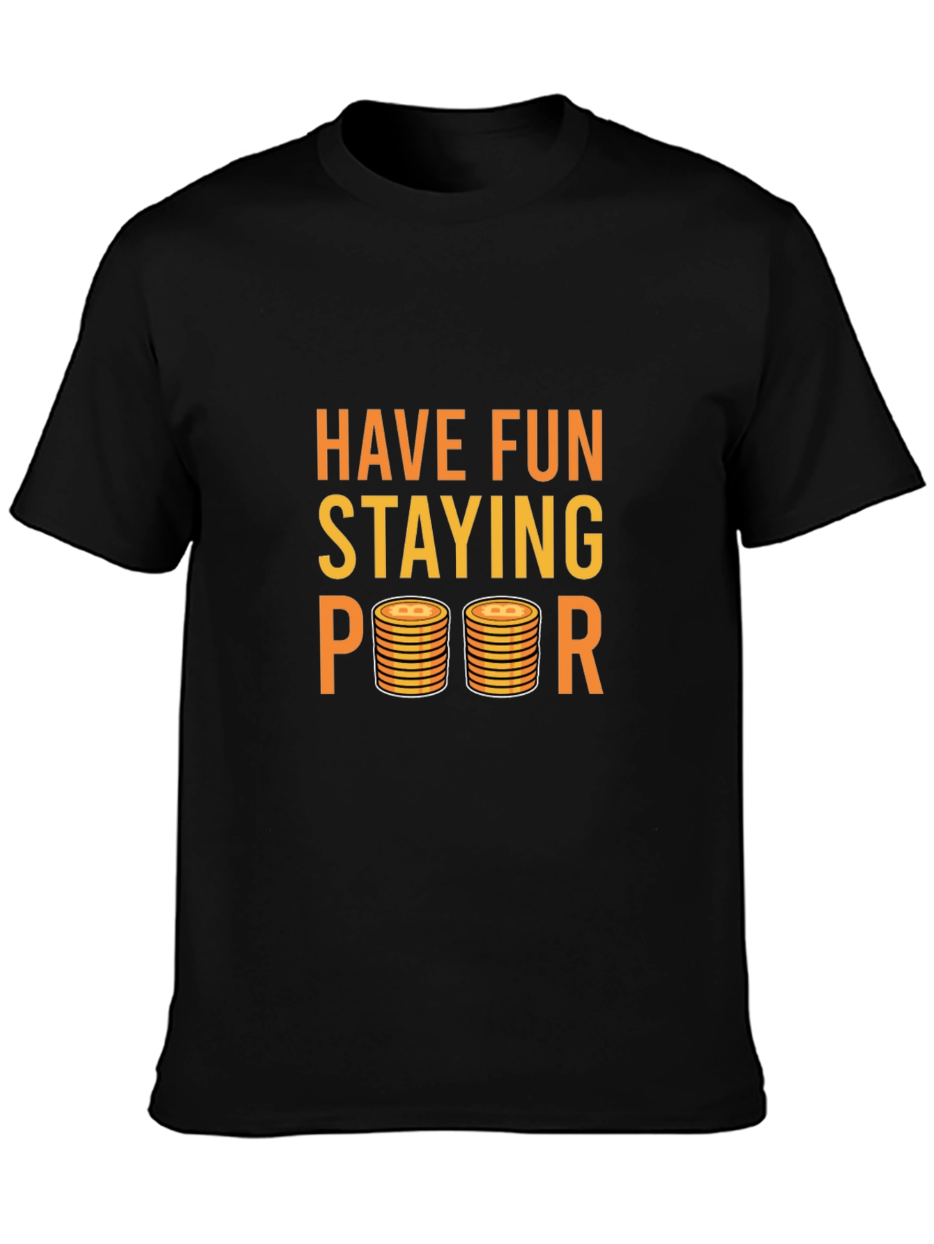 Have Fun Staying Poor Graphic Tee