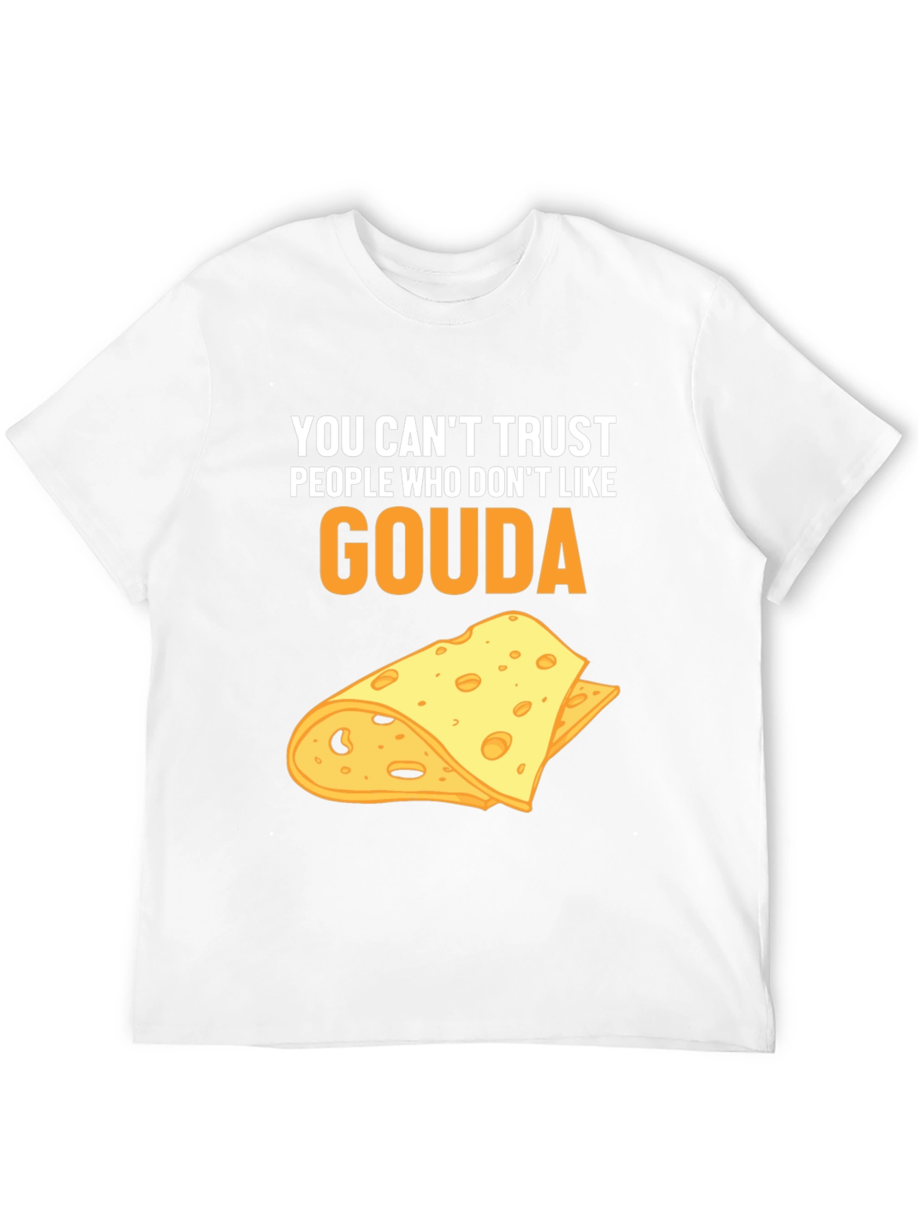 Gouda Cheese Lover T-Shirt - Funny Foodie Tee
