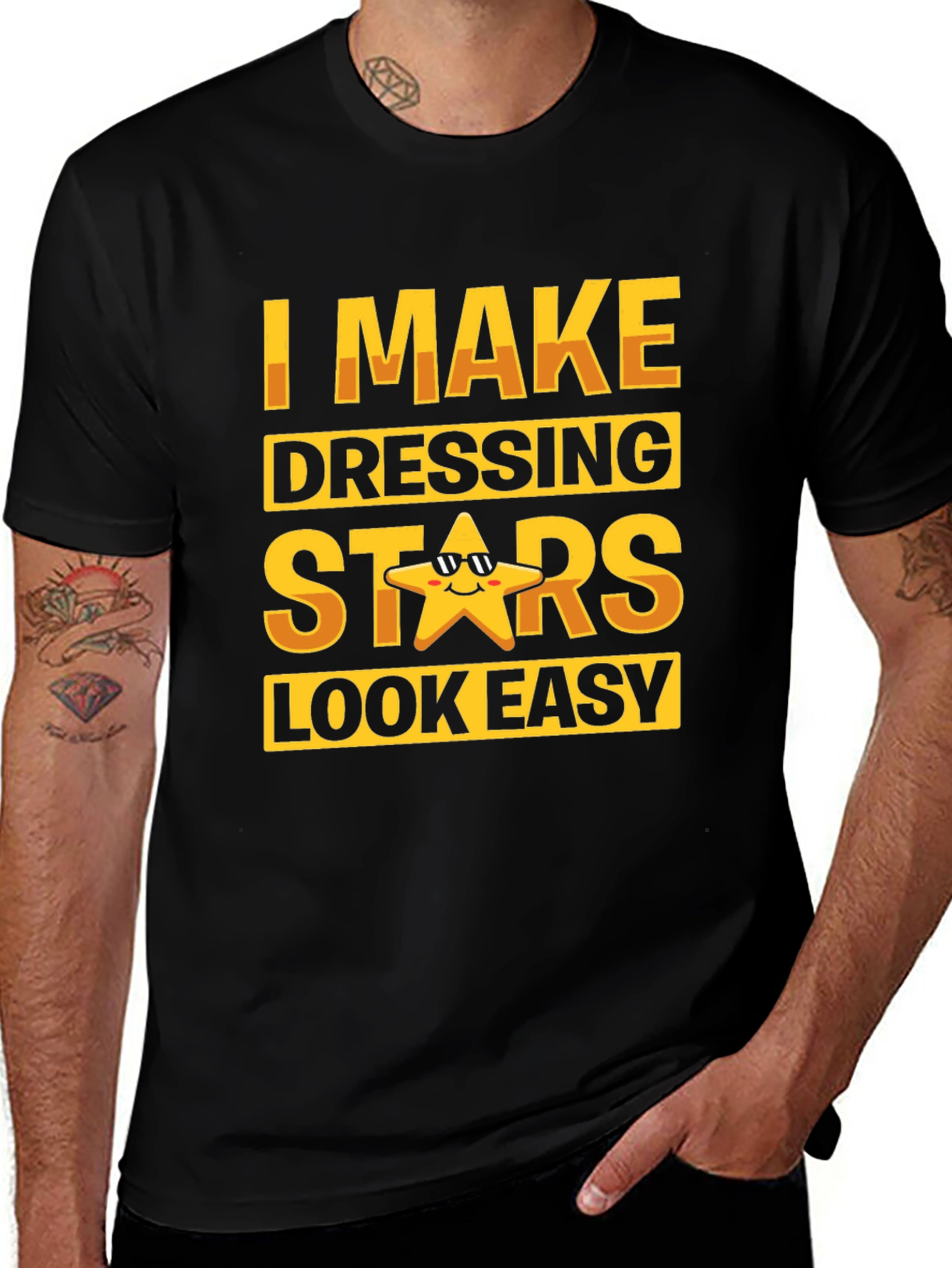 I Make Dressing Stars Look Easy Funny T-Shirt