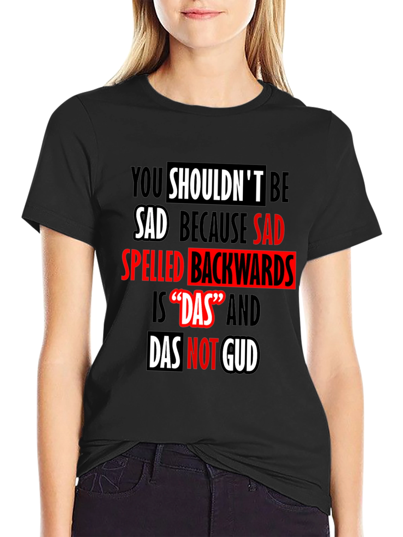 Funny Das Not Gud Backwards Sad T-Shirt