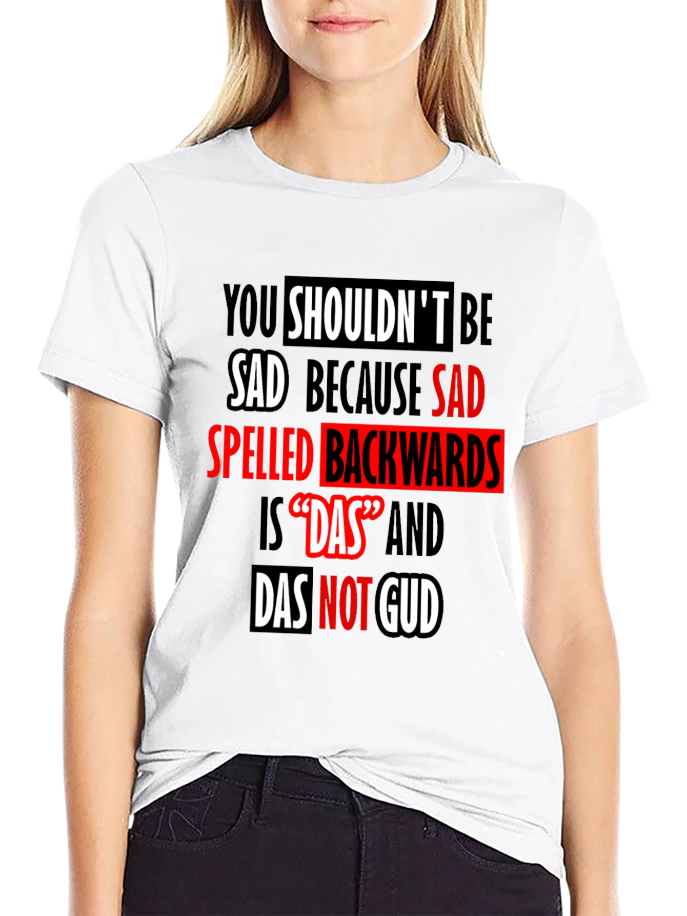 Funny Das Not Gud Backwards Sad T-Shirt