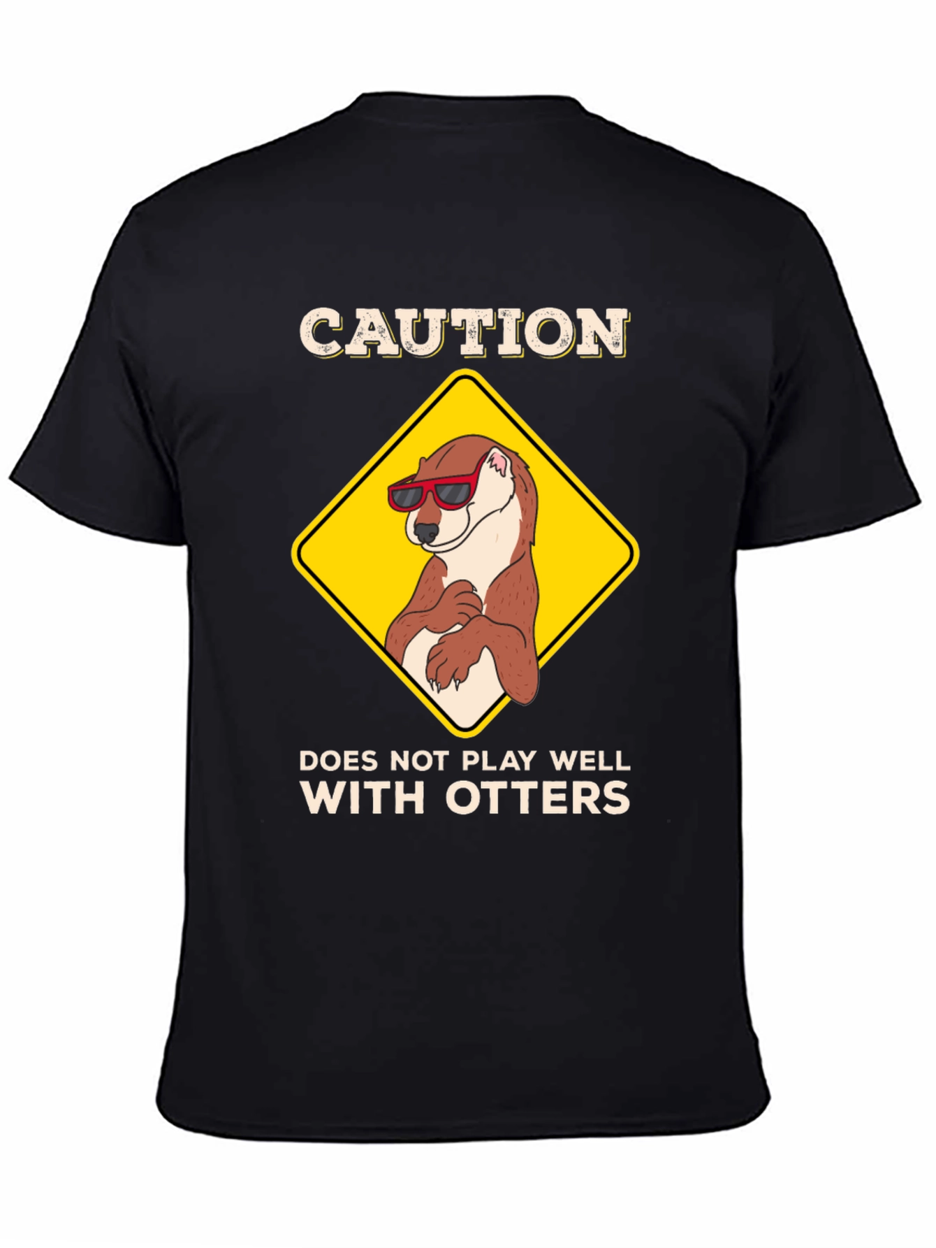 Caution: Does Not Play Well with Otters T-Shirt