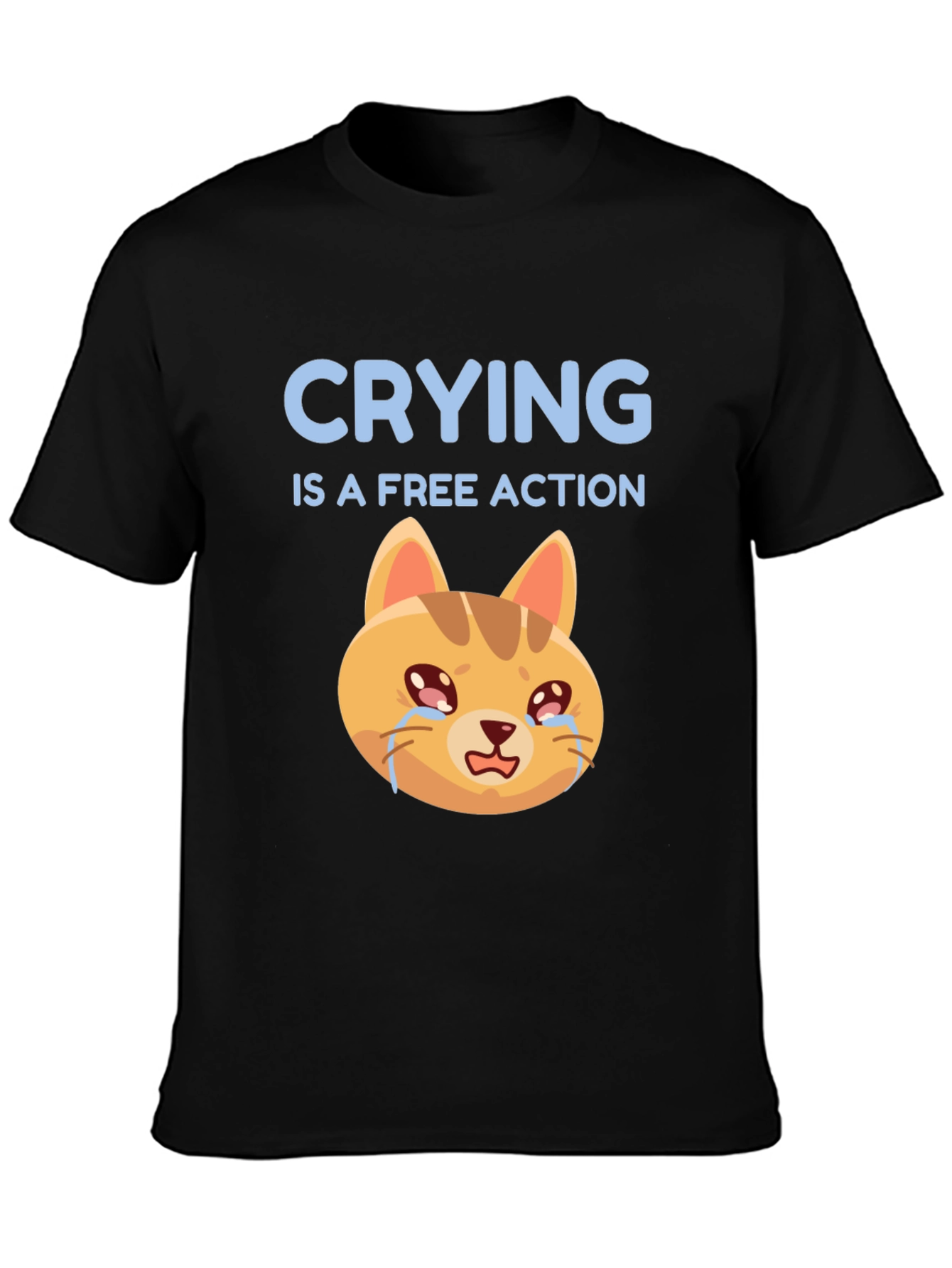 Crying is a Free Action T-Shirt