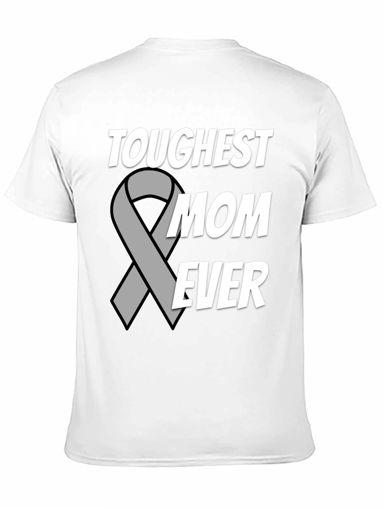 Toughest Mom Ever T-Shirt - Support Ribbon Design