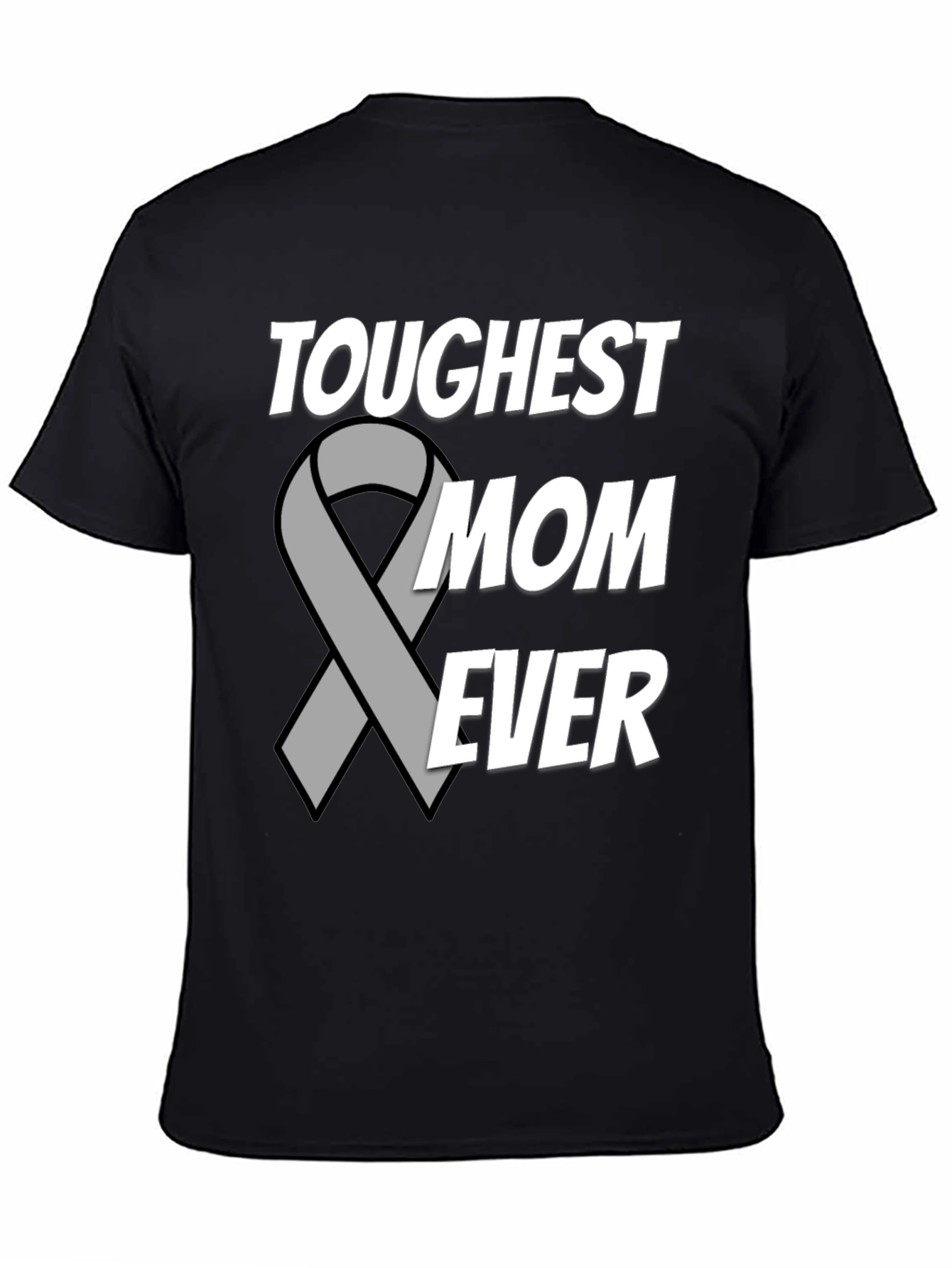 Toughest Mom Ever T-Shirt - Support Ribbon Design