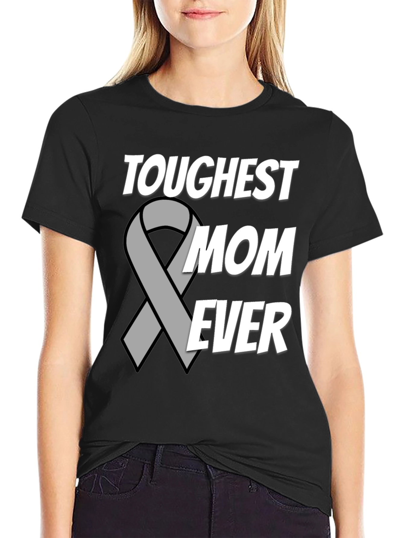 Toughest Mom Ever T-Shirt - Support Ribbon Design