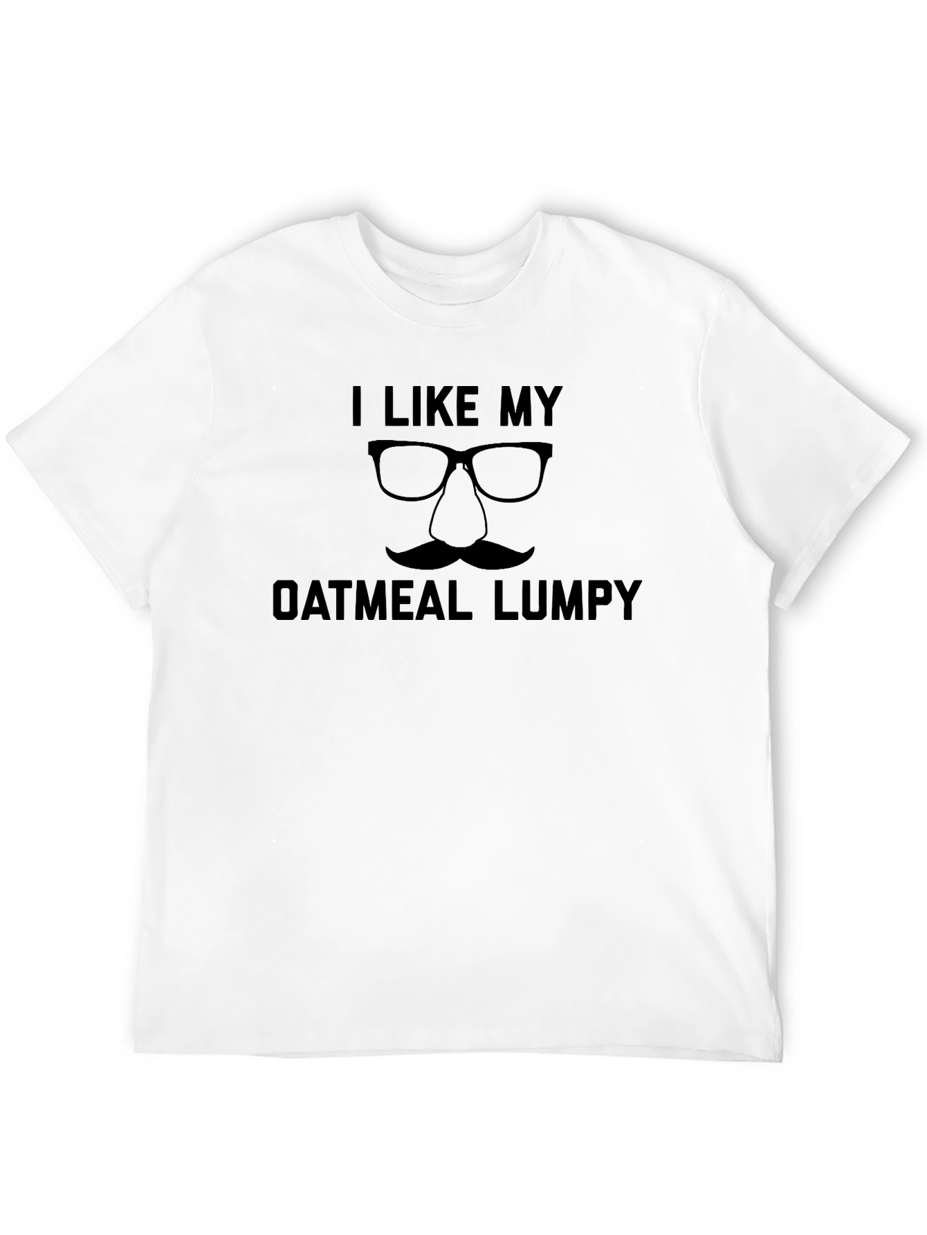 I Like My Oatmeal Lumpy Funny T-Shirt