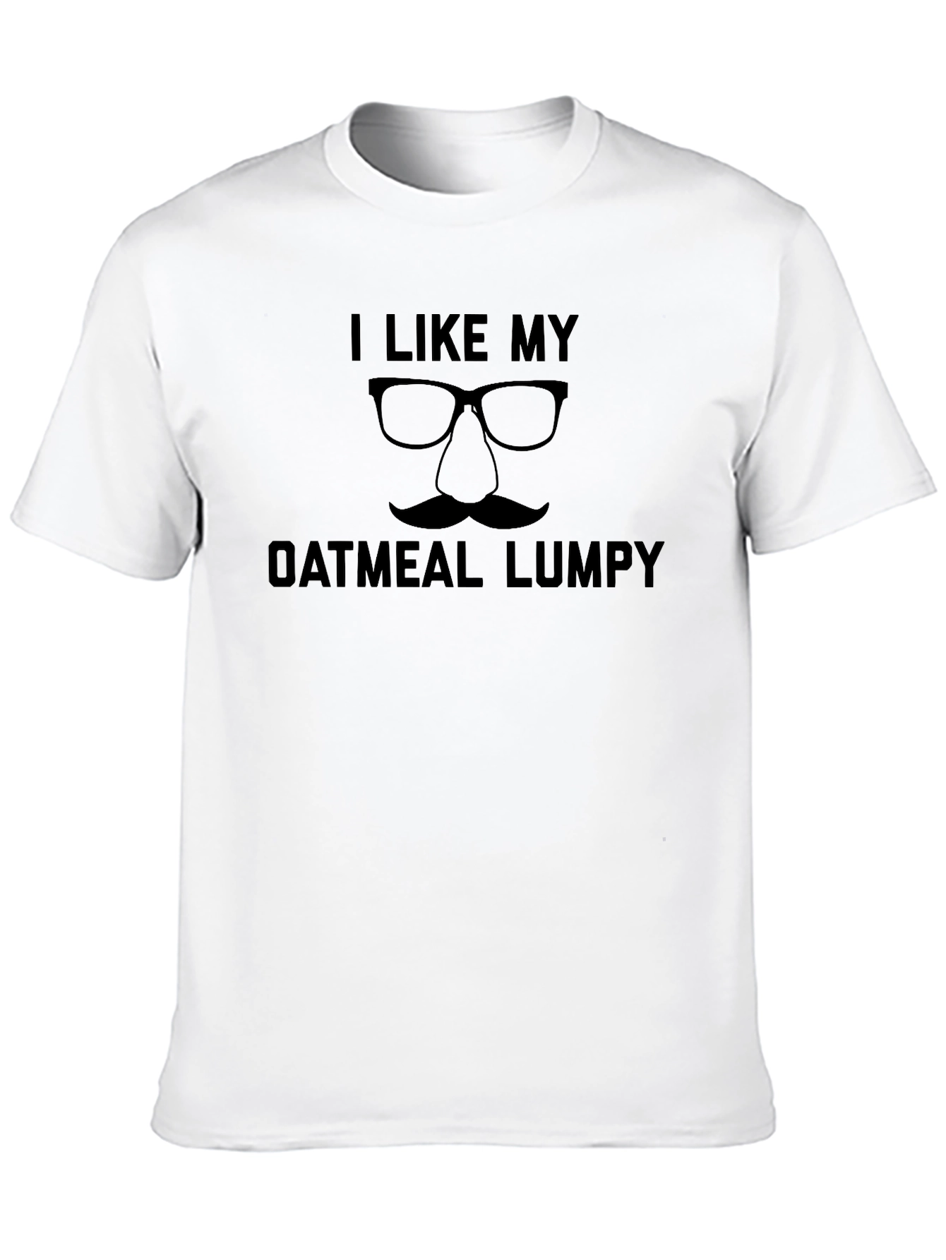 I Like My Oatmeal Lumpy Funny T-Shirt