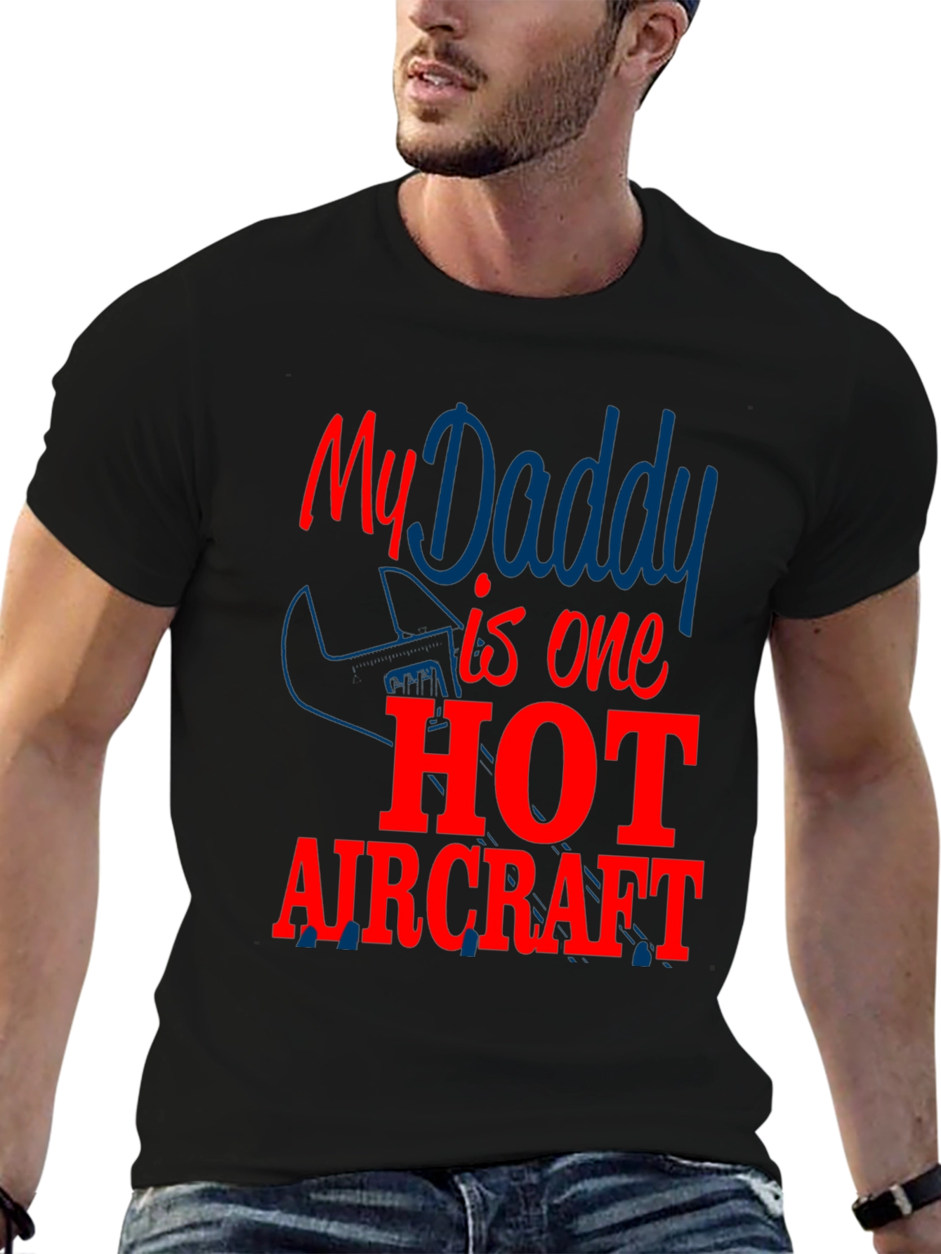 My Daddy is One Hot Aircraft - Novelty T-Shirt