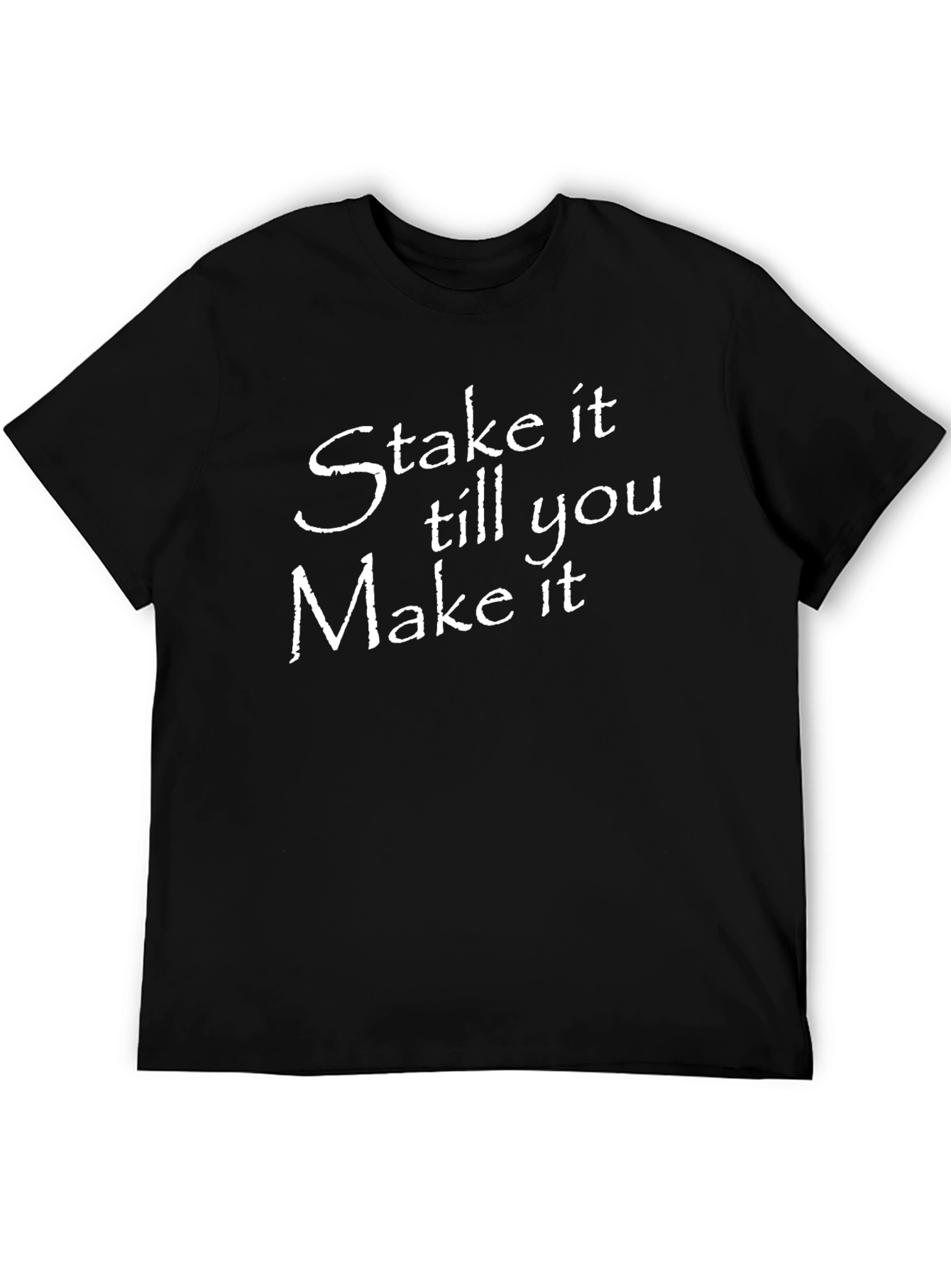 Stake It Till You Make It Graphic Tee