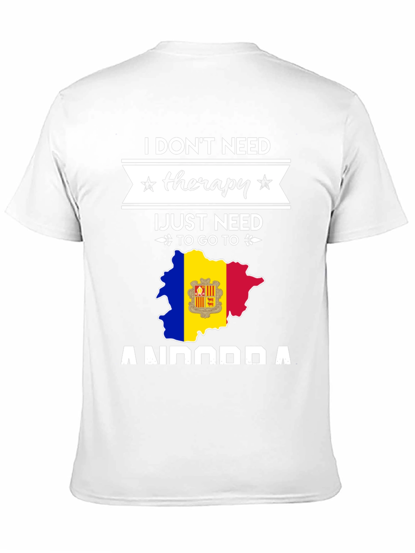 I Dont Need Therapy Andorra T-Shirt
