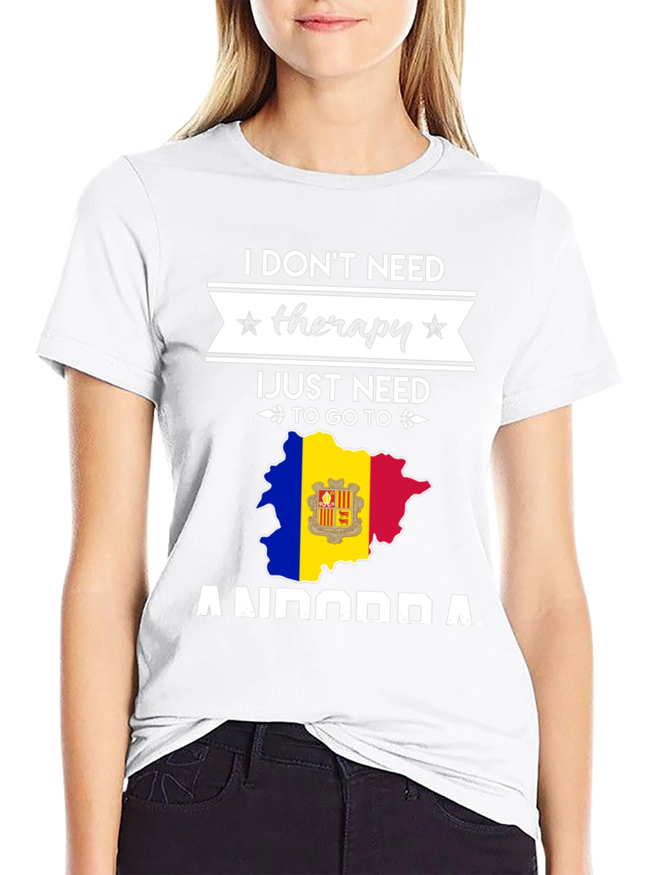 I Dont Need Therapy Andorra T-Shirt