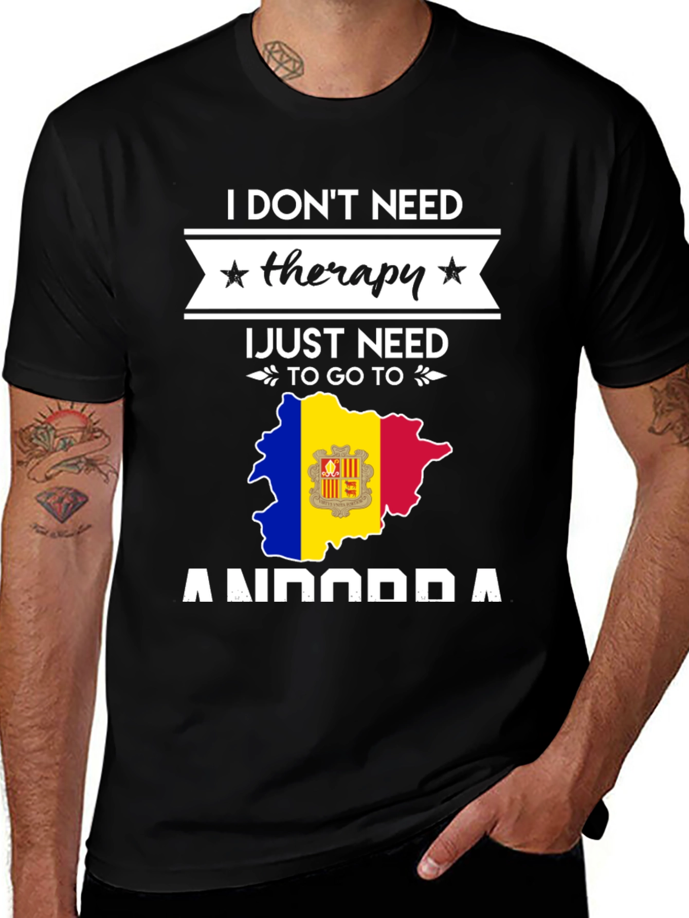 I Dont Need Therapy Andorra T-Shirt