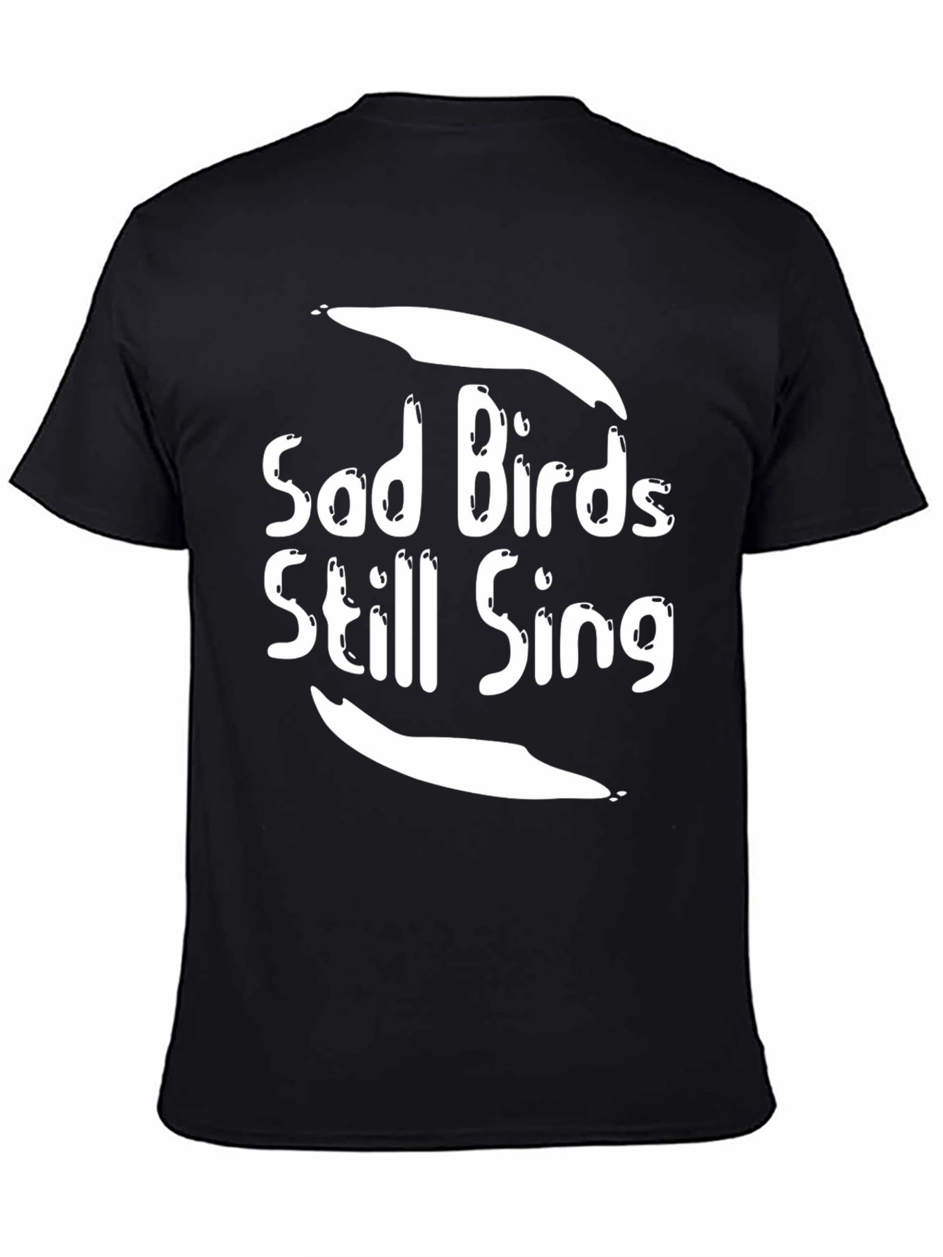 Sad Birds Still Sing Black T-Shirt