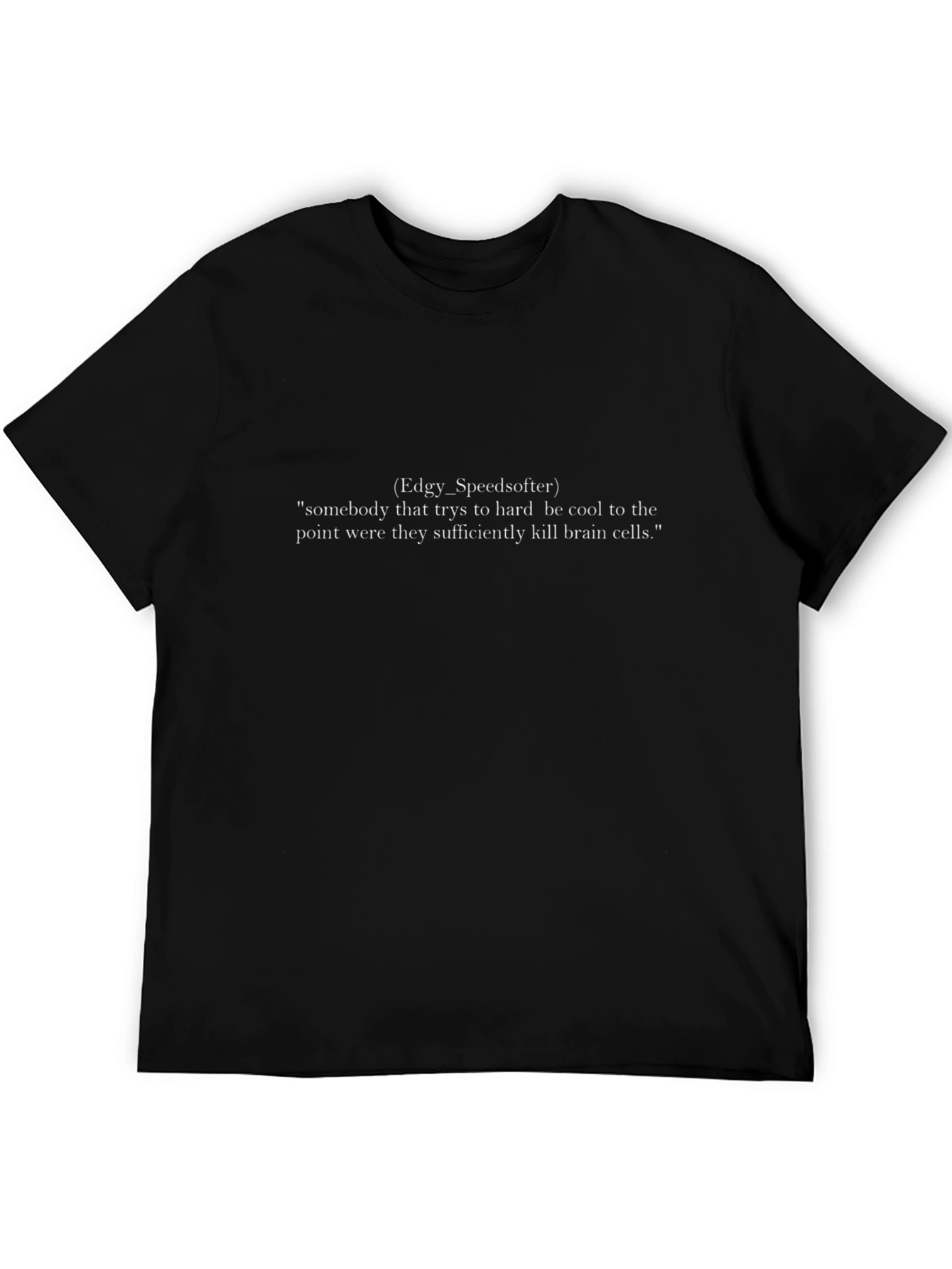 Edgy Speedsofter Quote Black T-Shirt