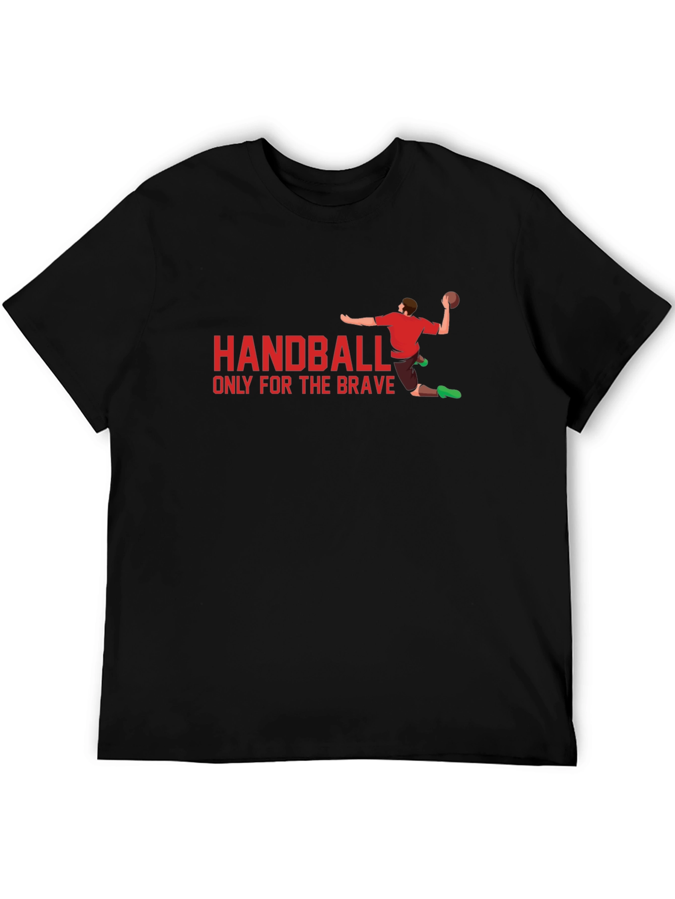 Handball T-Shirt - Only for the Brave