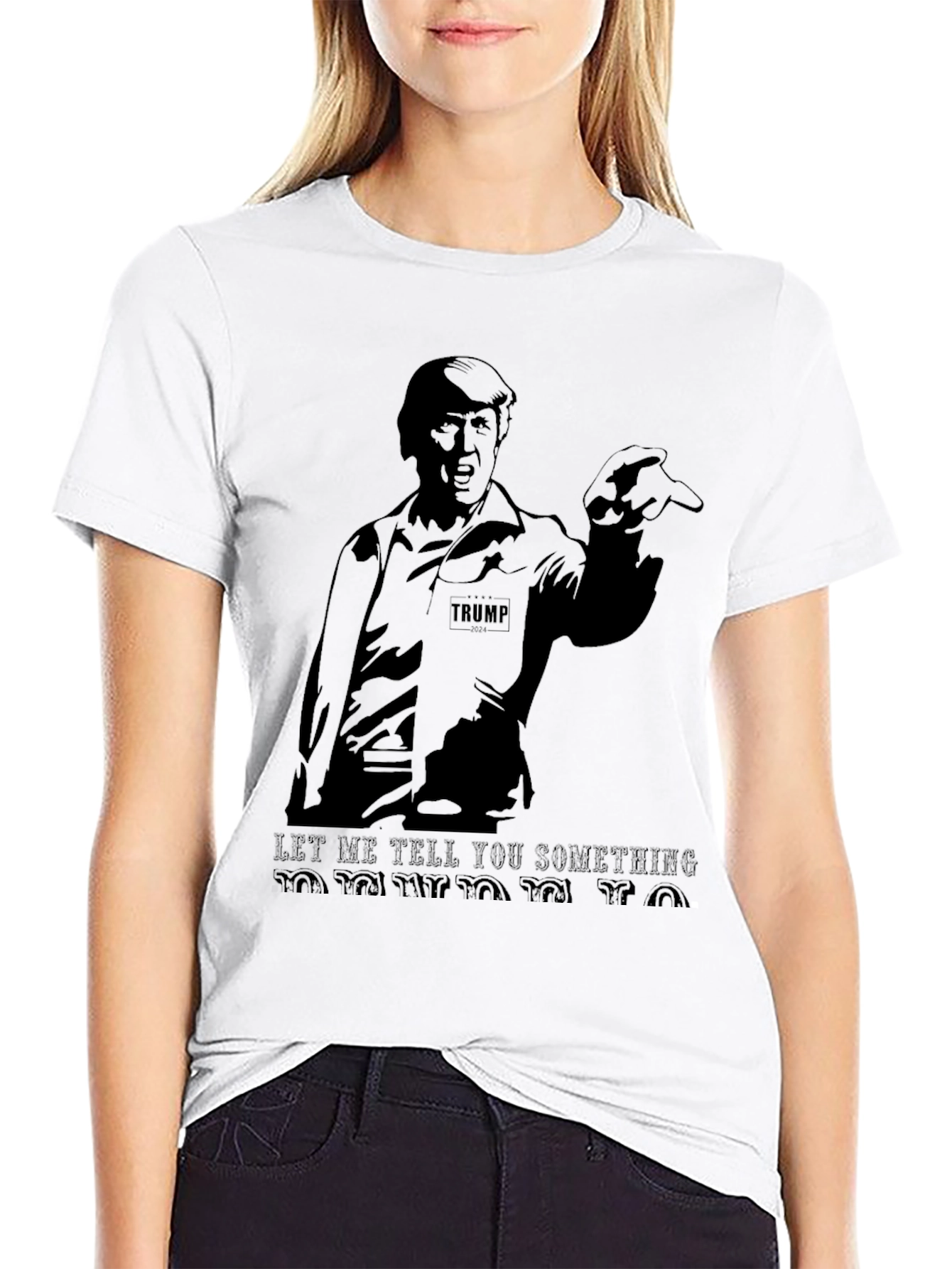 Trump Graphic T-Shirt - Let Me Tell You Something!