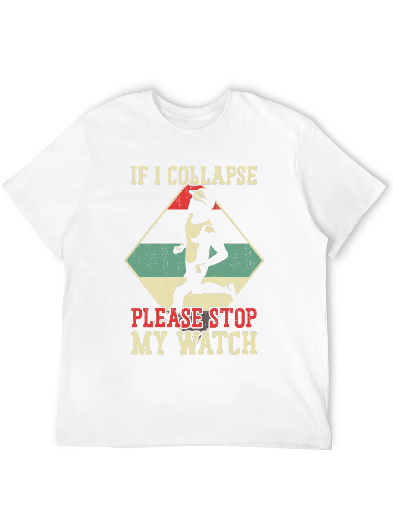 Funny Running T-Shirt: If I Collapse Stop My Watch