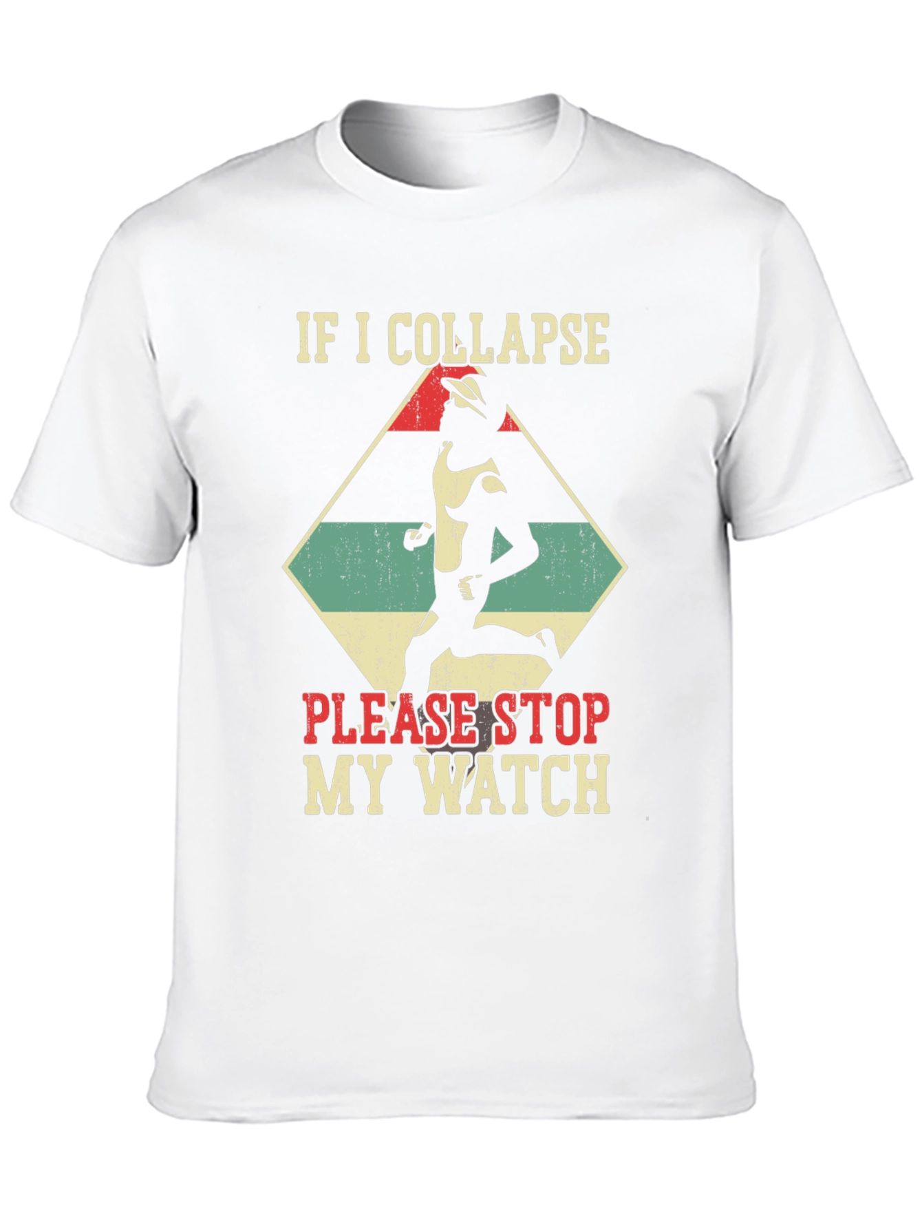 Funny Running T-Shirt: If I Collapse Stop My Watch