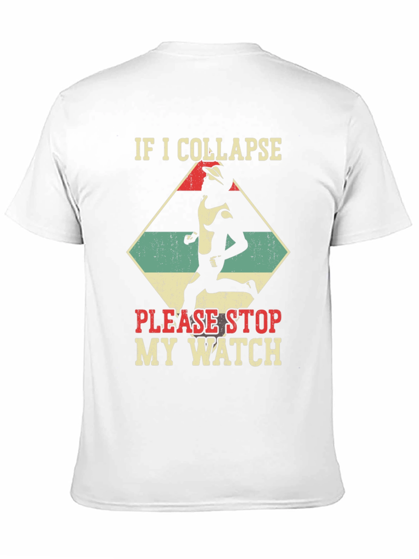 Funny Running T-Shirt: If I Collapse Stop My Watch