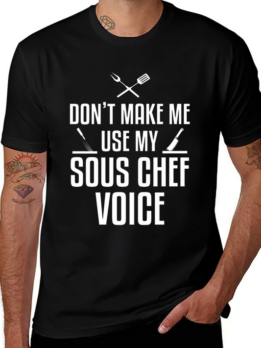 Dont Make Me Use My Sous Chef Voice T-Shirt